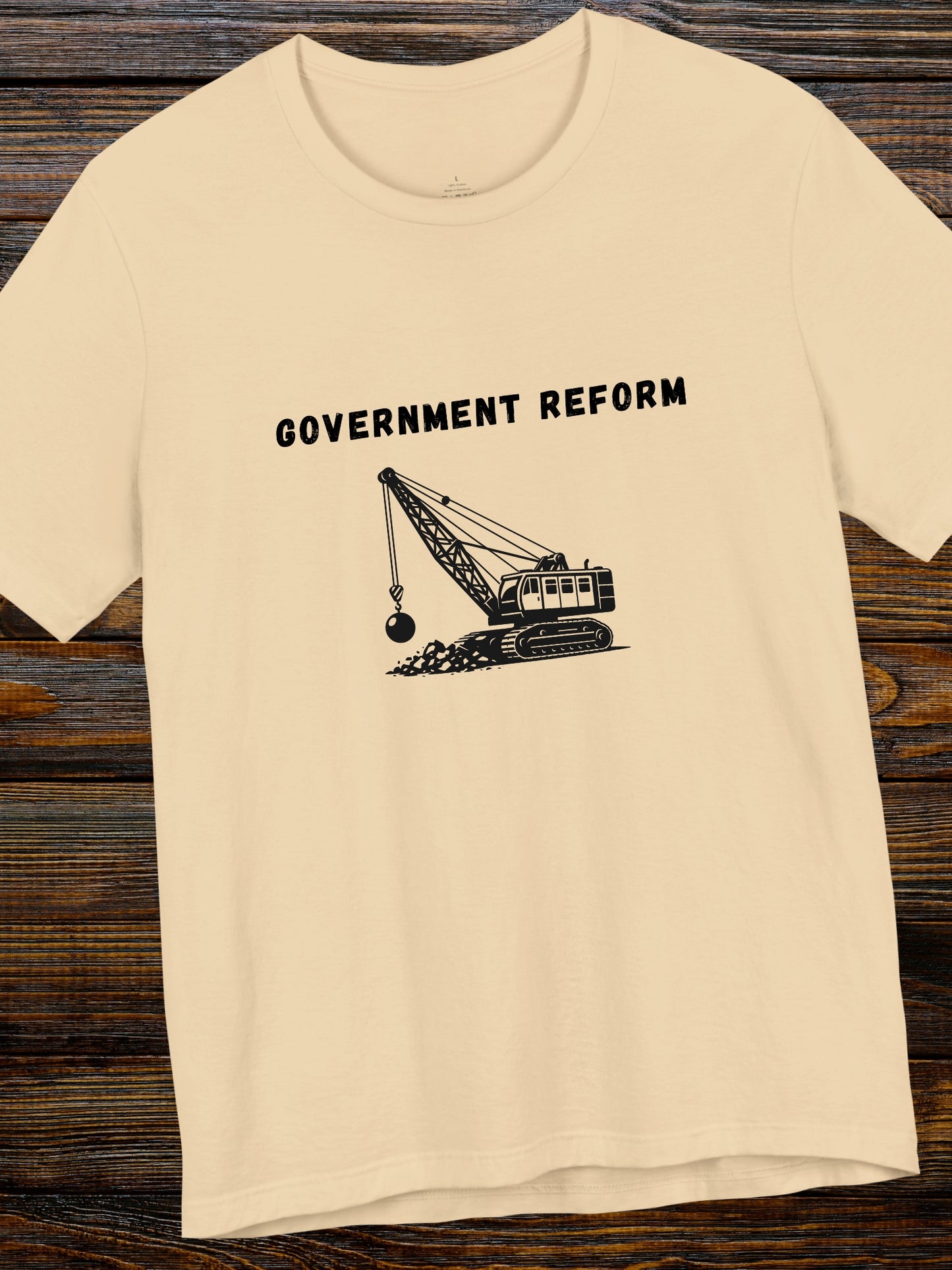 'Government Reform' Wrecking Ball Machine Graphic Unisex T-Shirt, Political Tee, Humorous