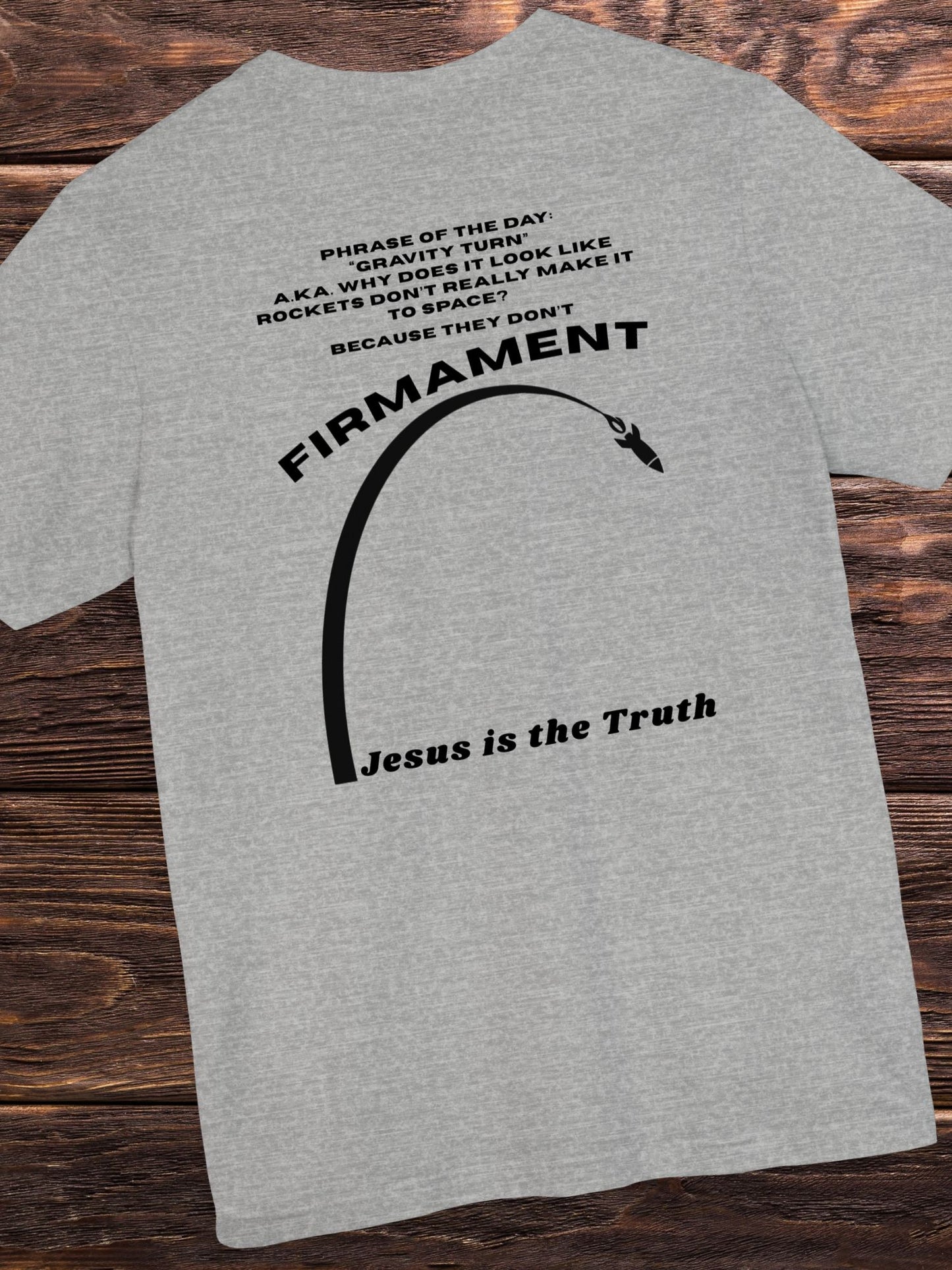 'Gravity Turn, Firmament, Jesus is the Truth' Unisex T-Shirt, Christian Apparel, Flat Earth Tee,  Biblical Education Shirt, Jesus Tee