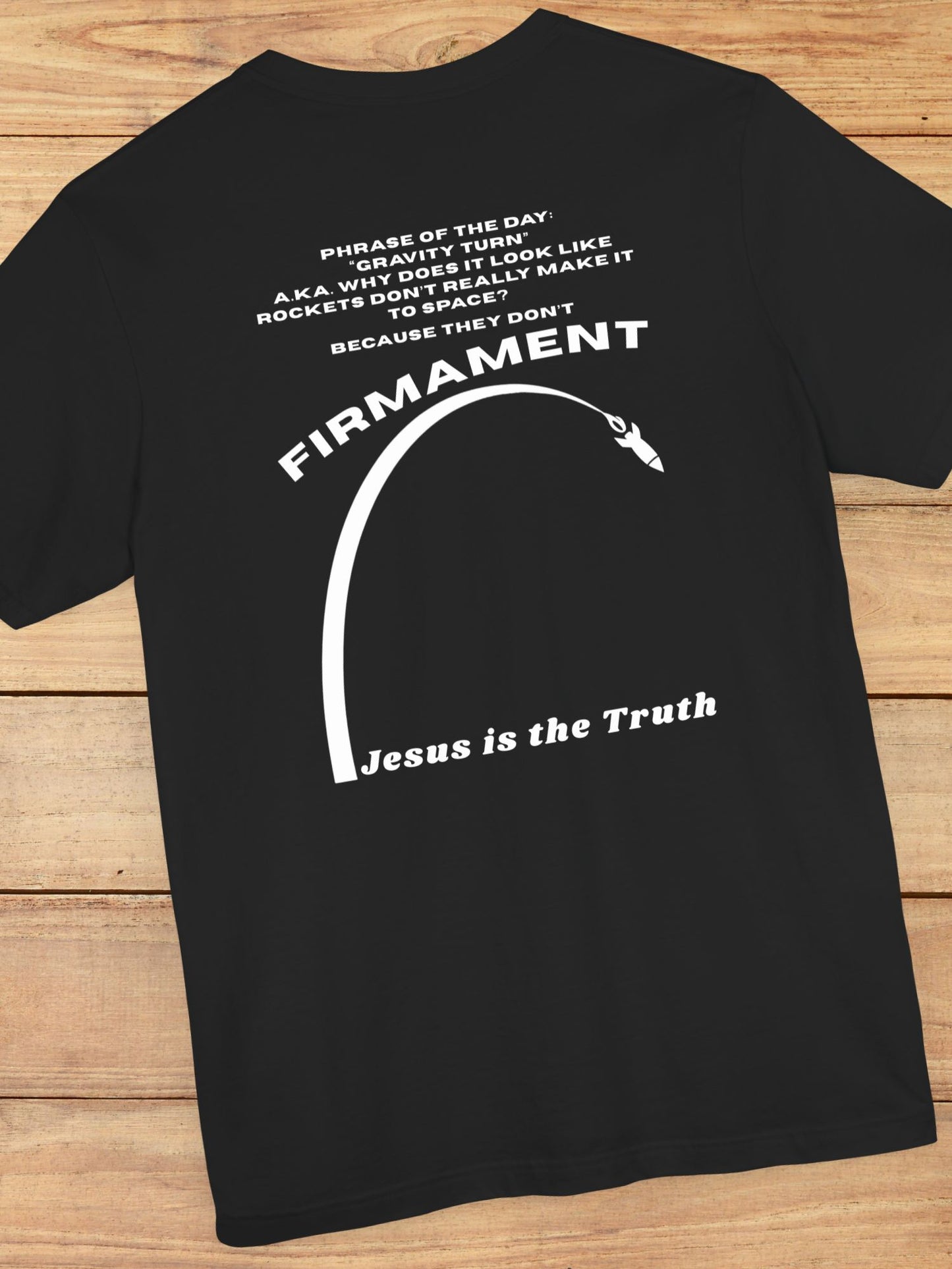 'Gravity Turn, Firmament, Jesus is the Truth' Unisex T-Shirt, Christian Apparel, Flat Earth Tee,  Biblical Education Shirt, Jesus Tee
