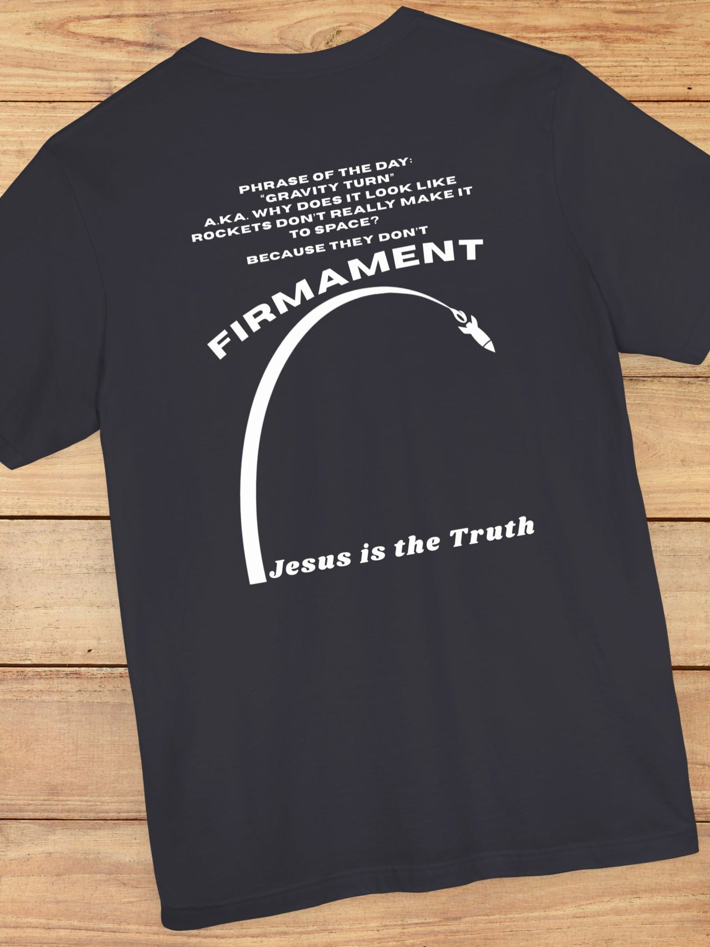 'Gravity Turn, Firmament, Jesus is the Truth' Unisex T-Shirt, Christian Apparel, Flat Earth Tee,  Biblical Education Shirt, Jesus Tee