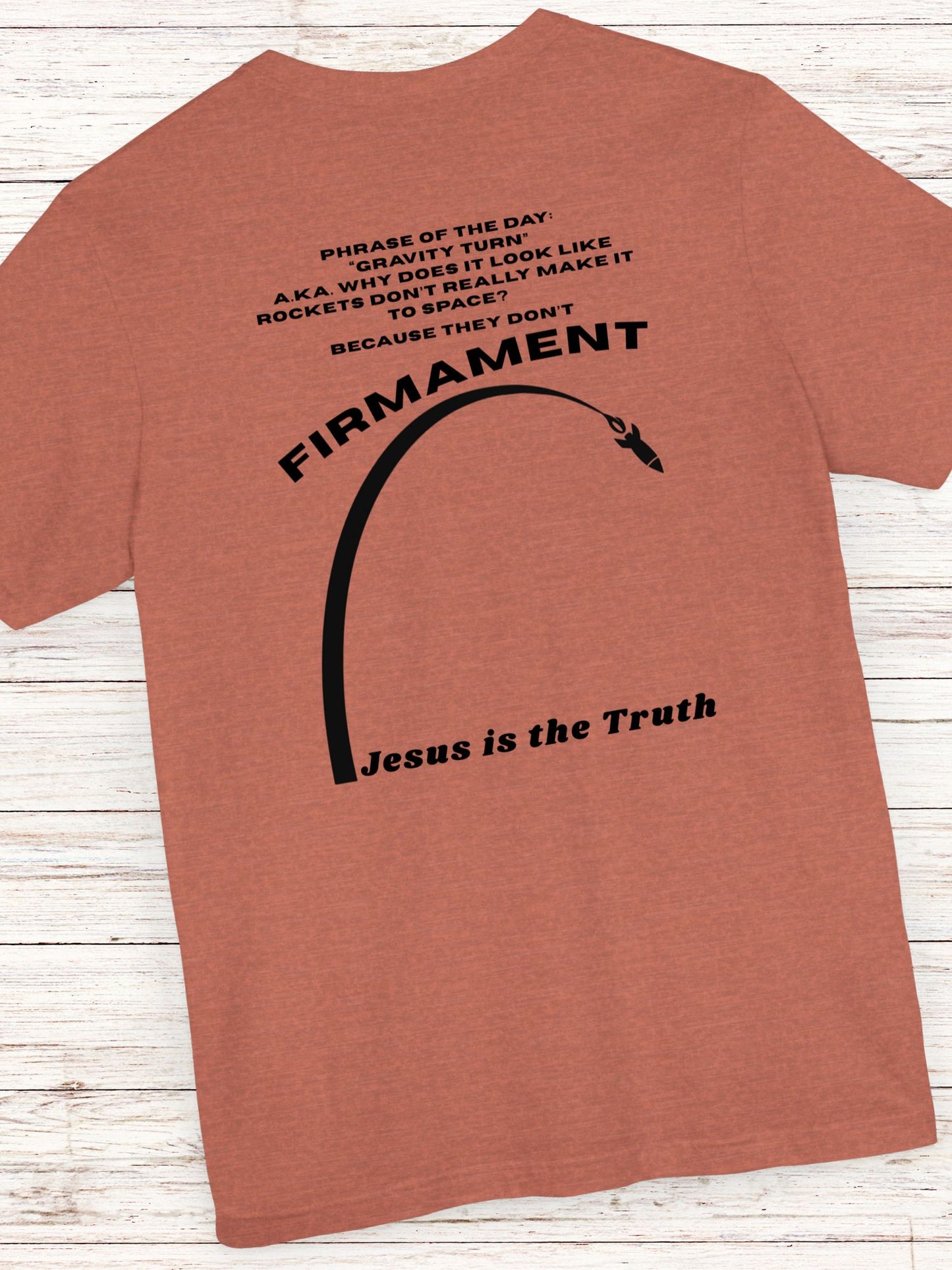 'Gravity Turn, Firmament, Jesus is the Truth' Unisex T-Shirt, Christian Apparel, Flat Earth Tee,  Biblical Education Shirt, Jesus Tee