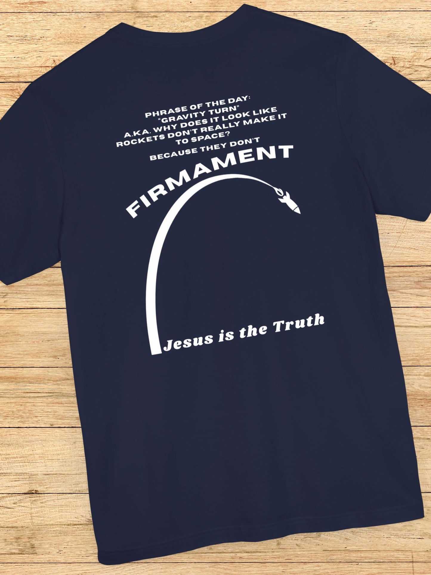 'Gravity Turn, Firmament, Jesus is the Truth' Unisex T-Shirt, Christian Apparel, Flat Earth Tee,  Biblical Education Shirt, Jesus Tee