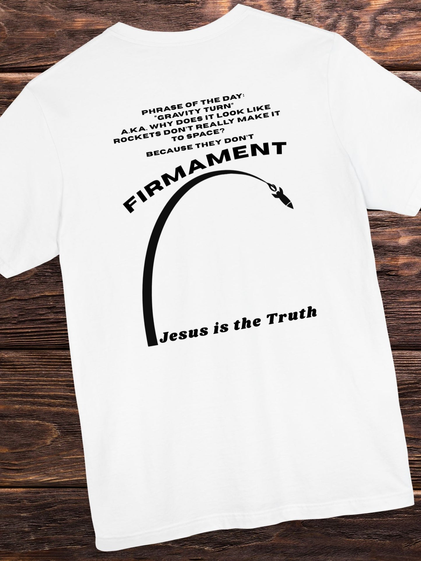 'Gravity Turn, Firmament, Jesus is the Truth' Unisex T-Shirt, Christian Apparel, Flat Earth Tee,  Biblical Education Shirt, Jesus Tee
