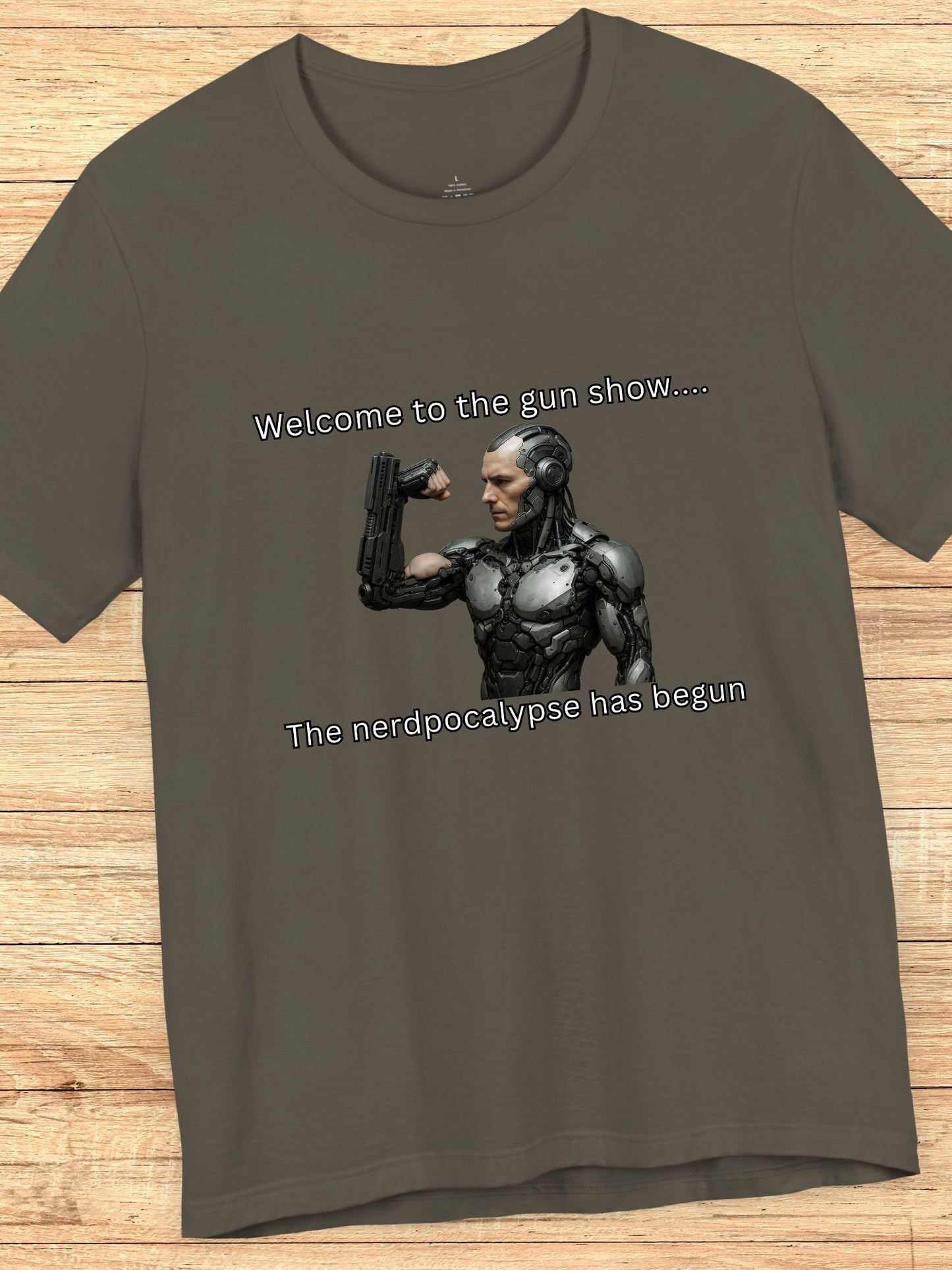 'Welcome to the Gun Show, The Nerdpocalypse Has Begun' Cyborg with Gun Arm Graphic Unisex T-Shirt