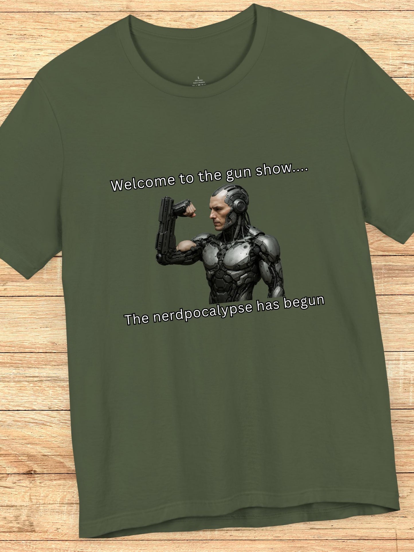 'Welcome to the Gun Show, The Nerdpocalypse Has Begun' Cyborg with Gun Arm Graphic Unisex T-Shirt