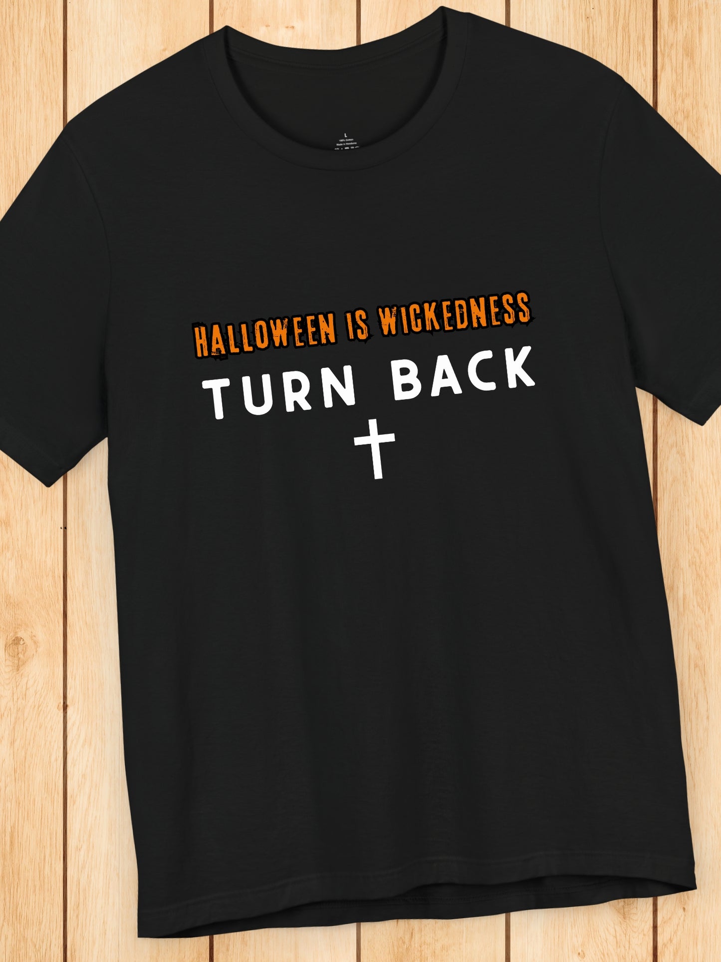 'Halloween Is Wickedness, TURN BACK' Cross Graphic Unisex T-Shirt, Holiday Tee, Anti-Halloween, Christian Apparel