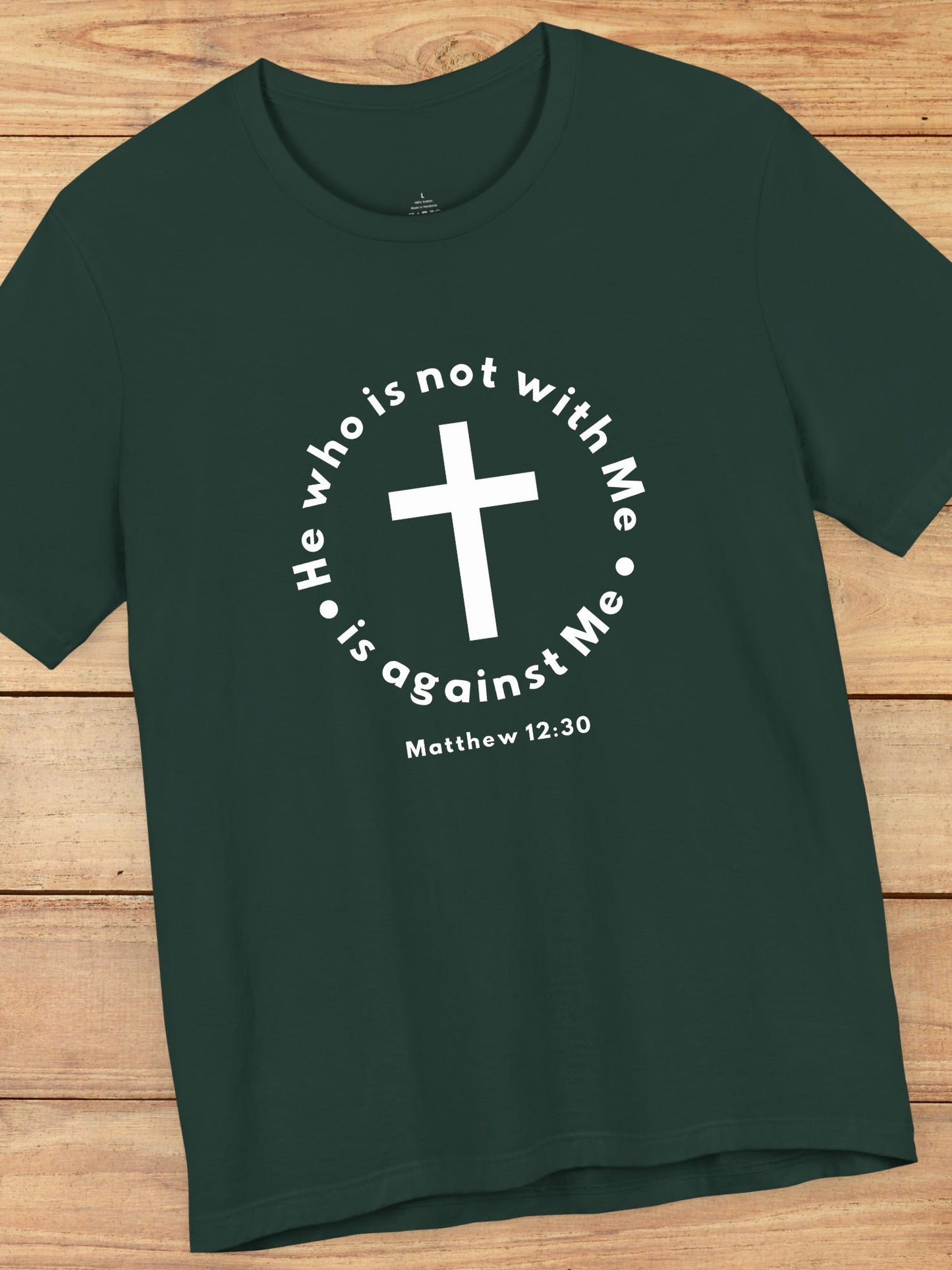 'He who is not with Me, is against Me' Cross Graphic Unisex T-Shirt, Christian Apparel, Jesus Tee, Jesus Message Shirt, Bible Verse Apparel, Everyday Casual Wear
