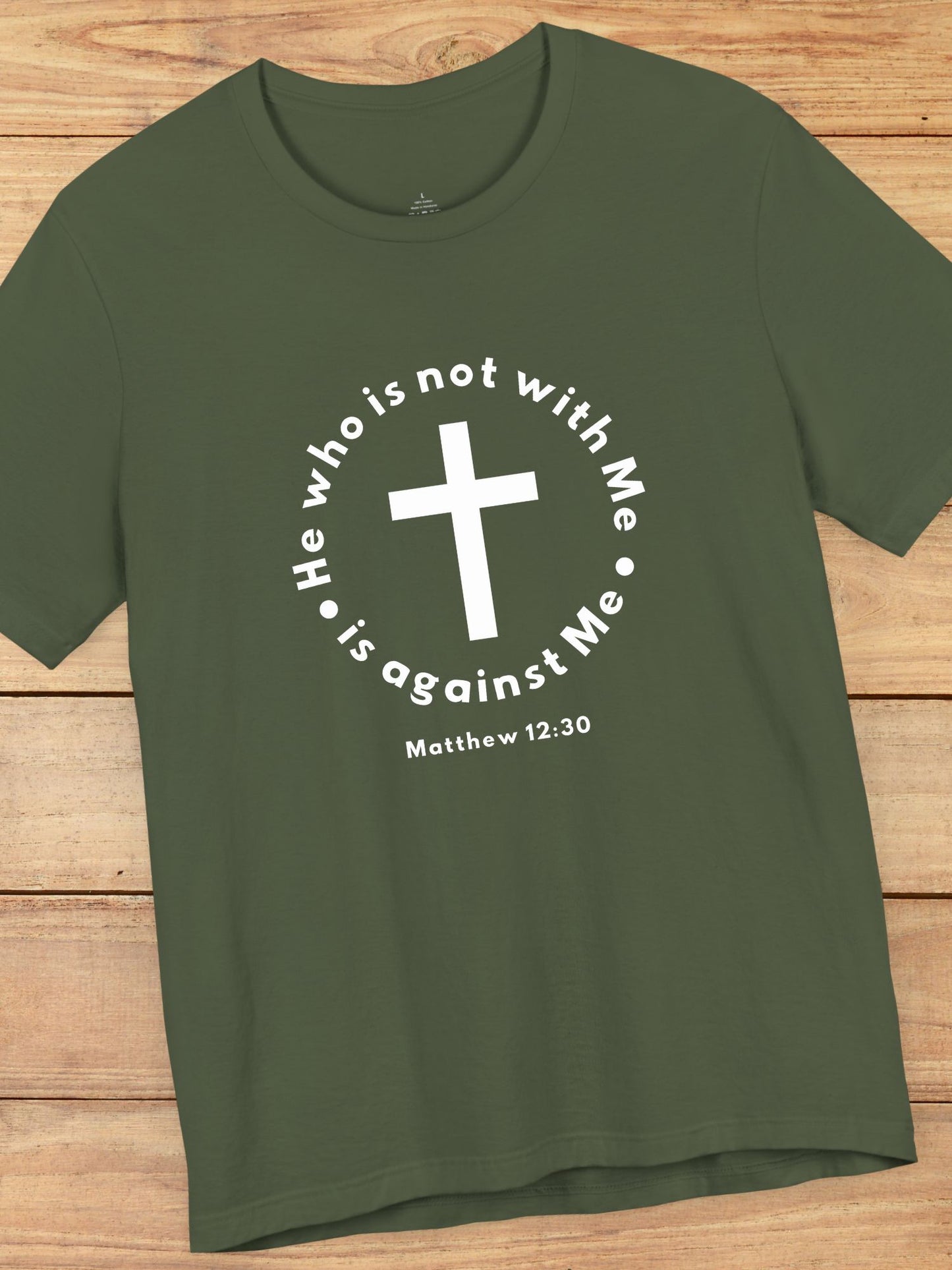'He who is not with Me, is against Me' Cross Graphic Unisex T-Shirt, Christian Apparel, Jesus Tee, Jesus Message Shirt, Bible Verse Apparel, Everyday Casual Wear
