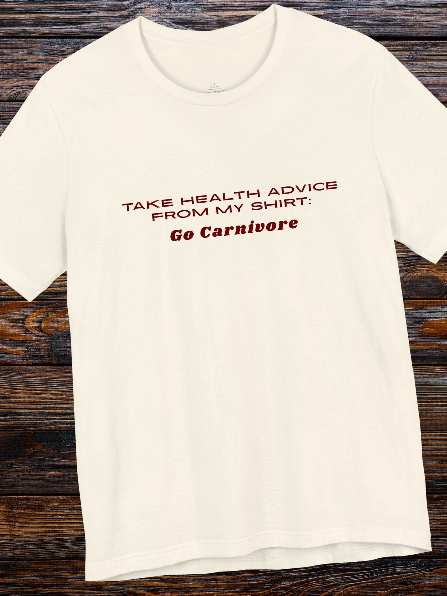 'Take Health Advice from My Shirt, Go Carnivore' Unisex T-Shirt, Carnivore Diet Apparel, Health and Wellness Tee