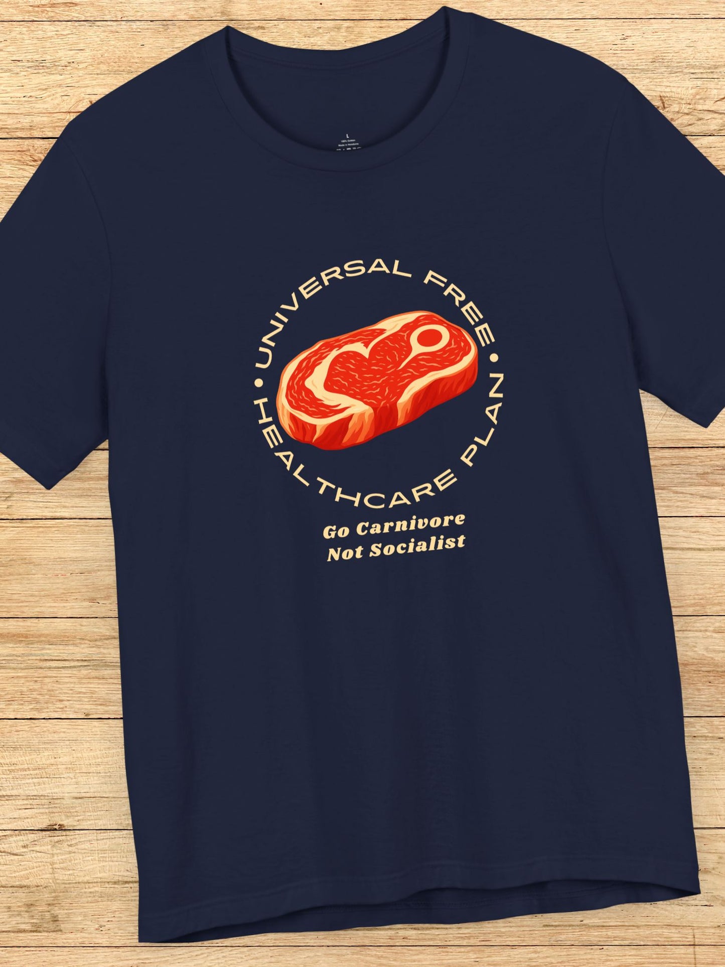 'Universal Free Healthcare Plan, Go Carnivore, Not Socialist' Steak Graphic Unisex T-Shirt, Carnivore Diet Apparel, Anti-Vegan Wear, Health and Wellness Tee