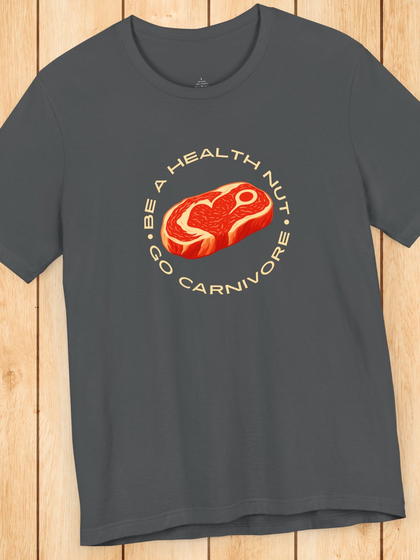 'Be a Health Nut, Go Carnivore' Steak Graphic Unisex T-Shirt, Carnivore Diet Apparel