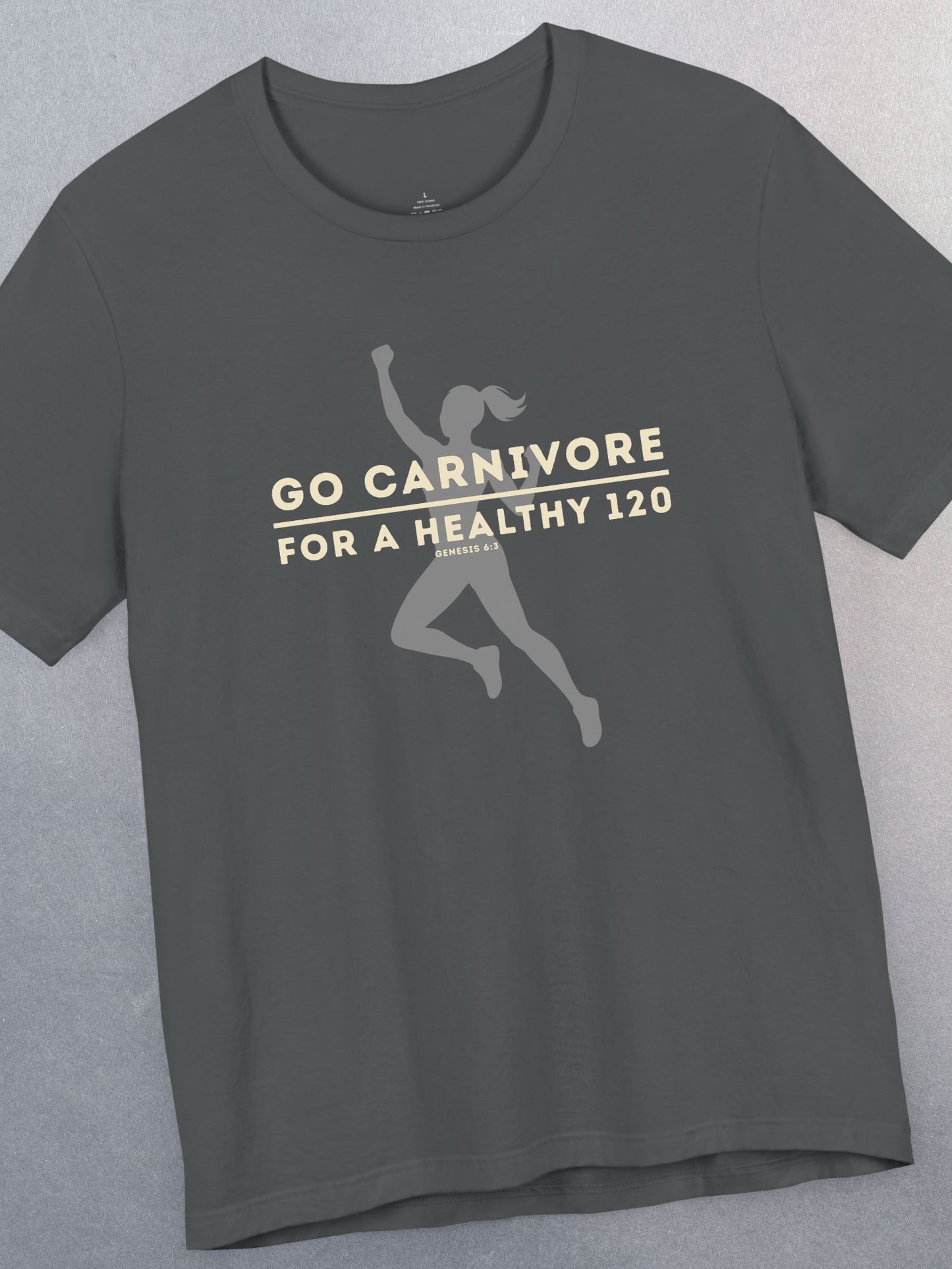 'Go Carnivore, For a Healthy 120, Genesis 6:3' Unisex T-Shirt (Women's Version), Christian Carnivore Tee