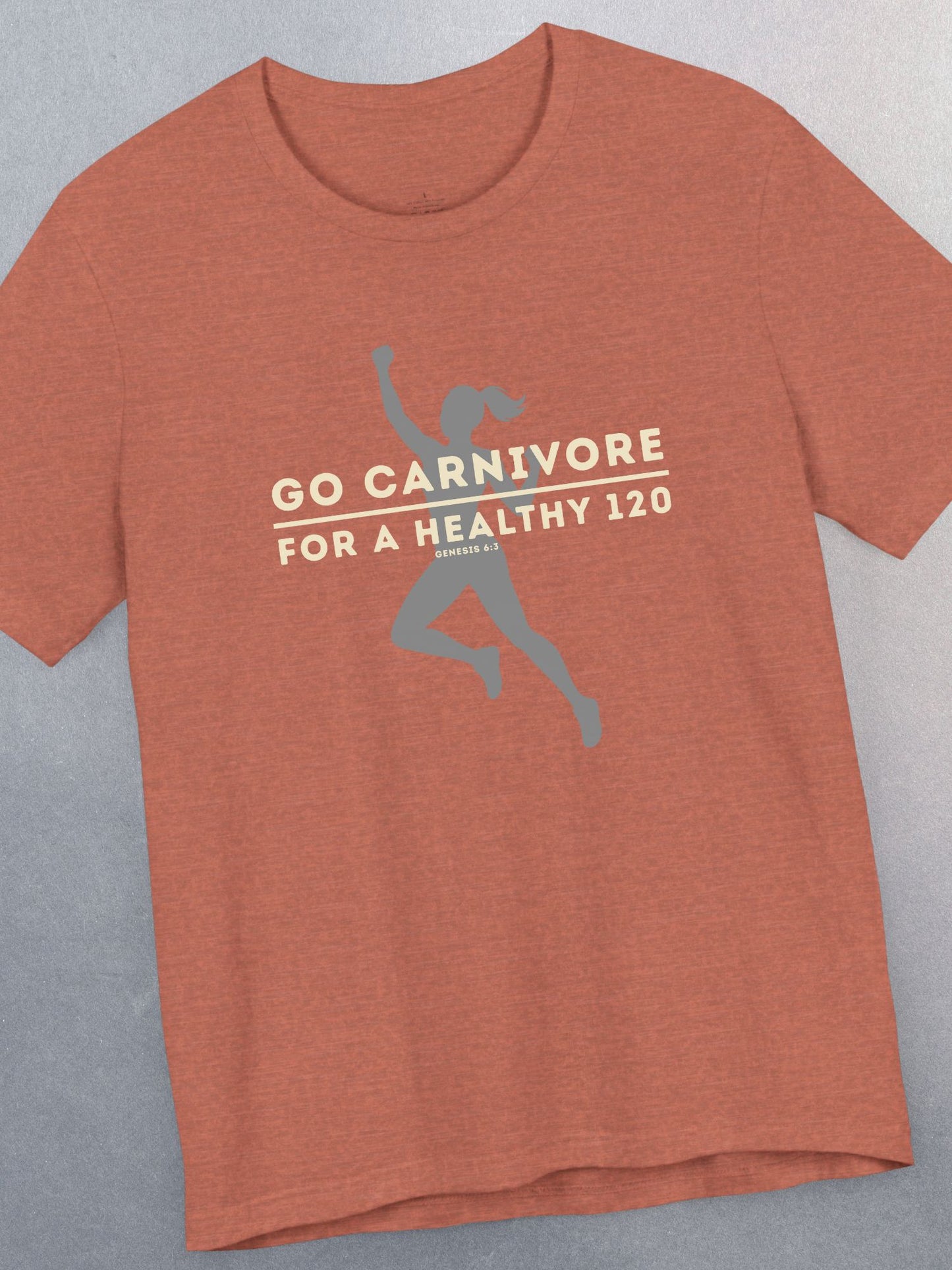 'Go Carnivore, For a Healthy 120, Genesis 6:3' Unisex T-Shirt (Women's Version), Christian Carnivore Tee