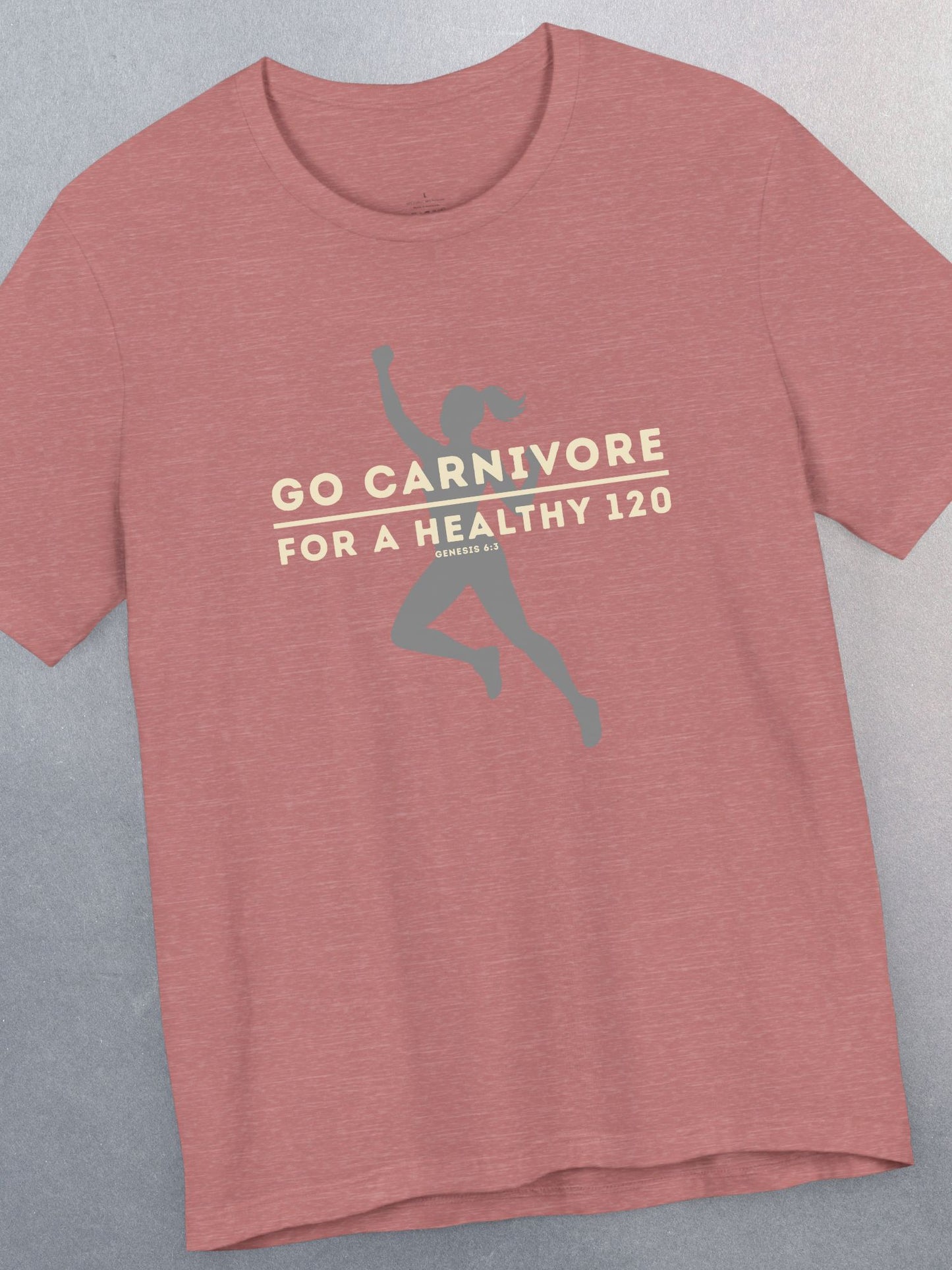 'Go Carnivore, For a Healthy 120, Genesis 6:3' Unisex T-Shirt (Women's Version), Christian Carnivore Tee