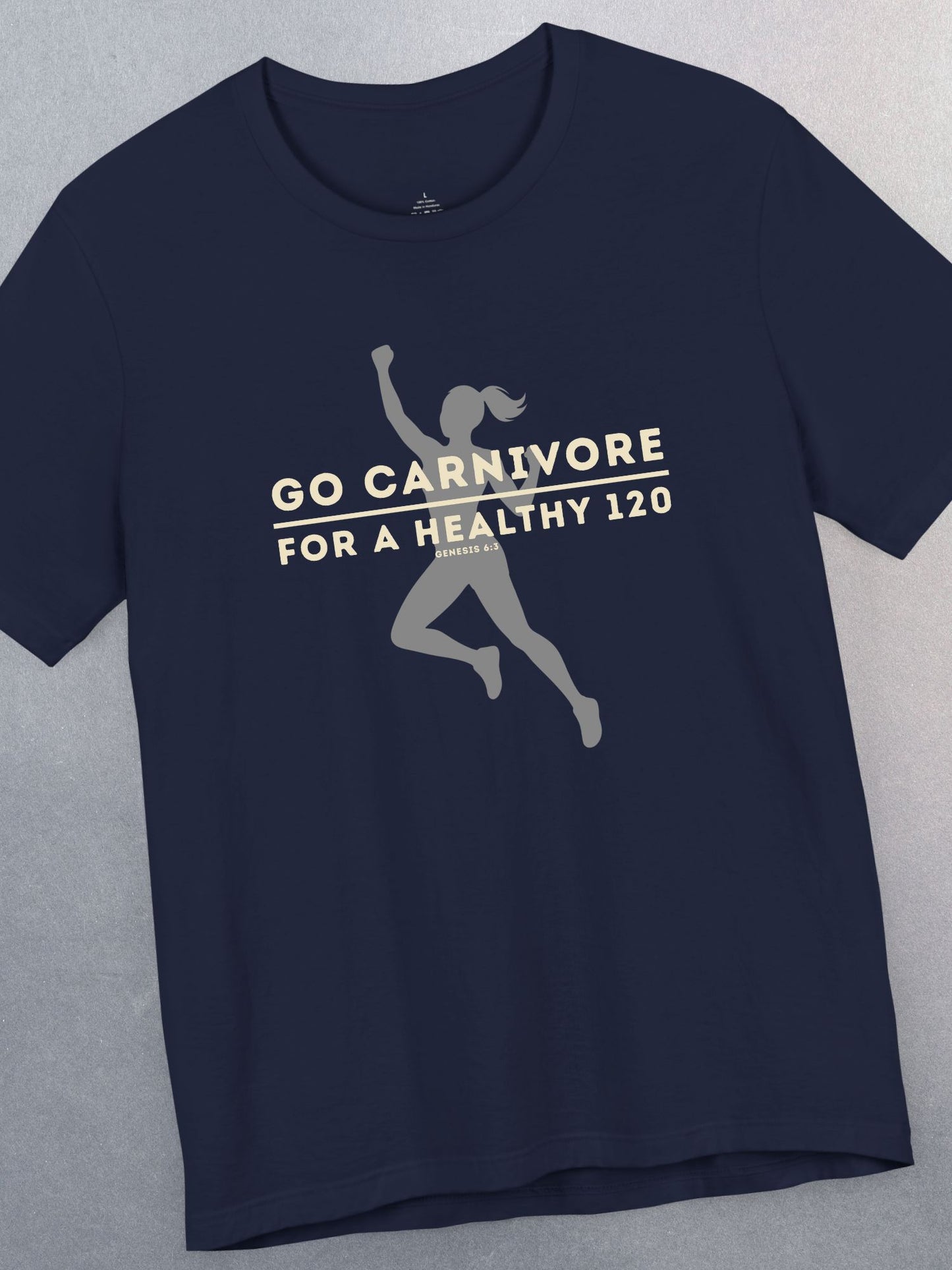 'Go Carnivore, For a Healthy 120, Genesis 6:3' Unisex T-Shirt (Women's Version), Christian Carnivore Tee