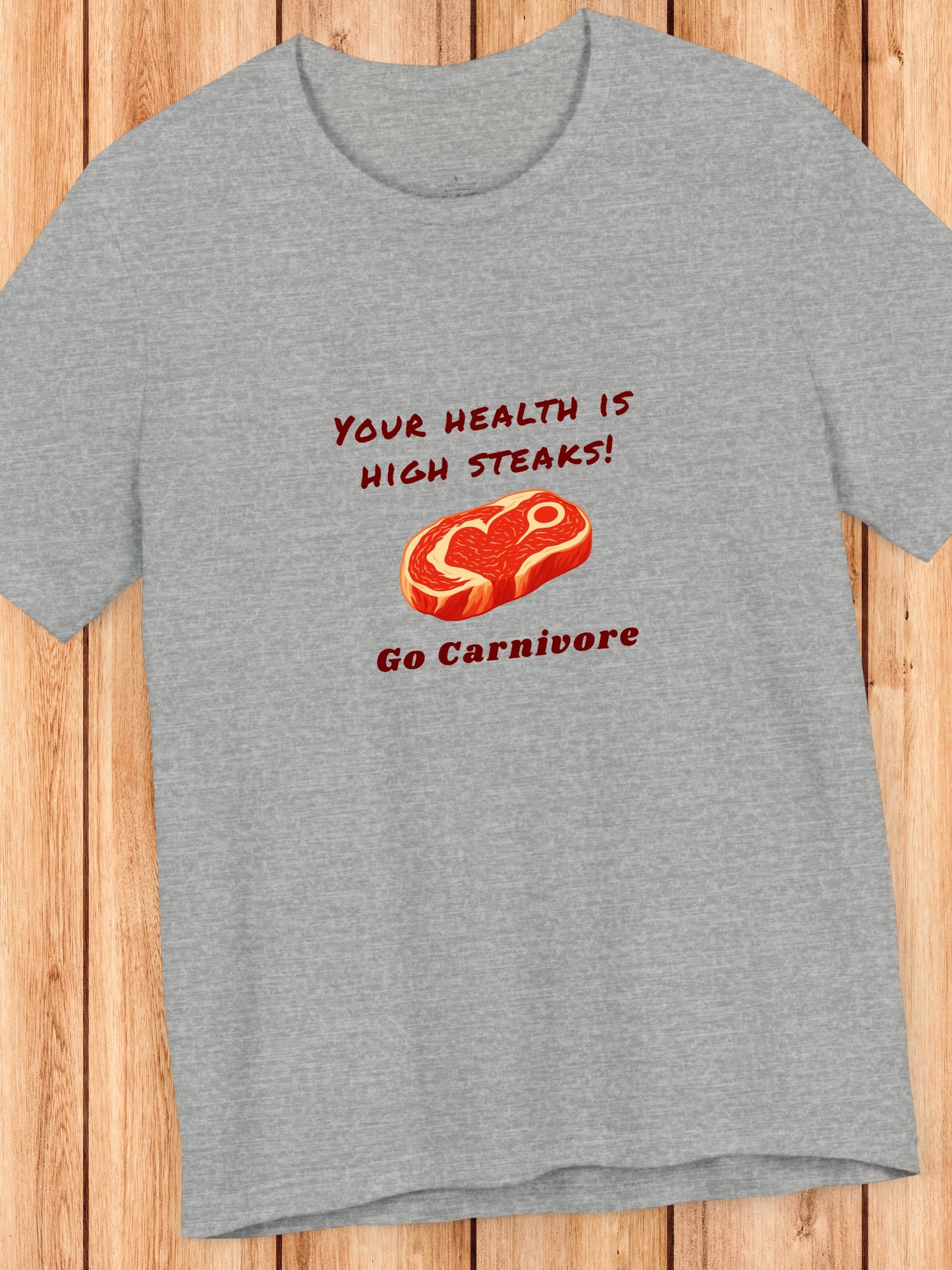 'Your Health is High Steaks! Go Carnivore' Steak Graphic Unisex T-Shirt, Carnivore Diet Apparel, Health and Wellness