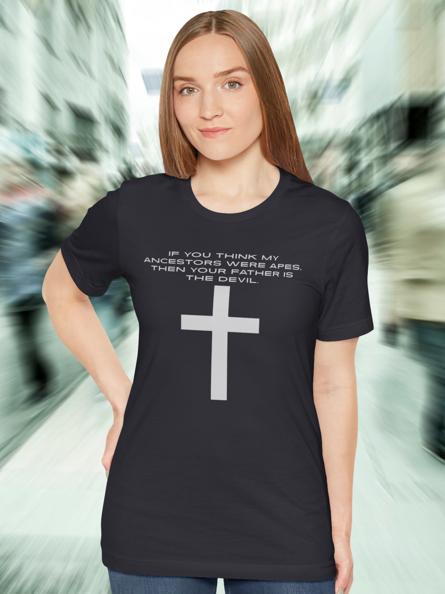'If You Think My Ancestors Were Apes, Then Your Father is The Devil.' with Cross Unisex T-Shirt, Christian Apparel, Anti-Evolution Tee, Creation Tee
