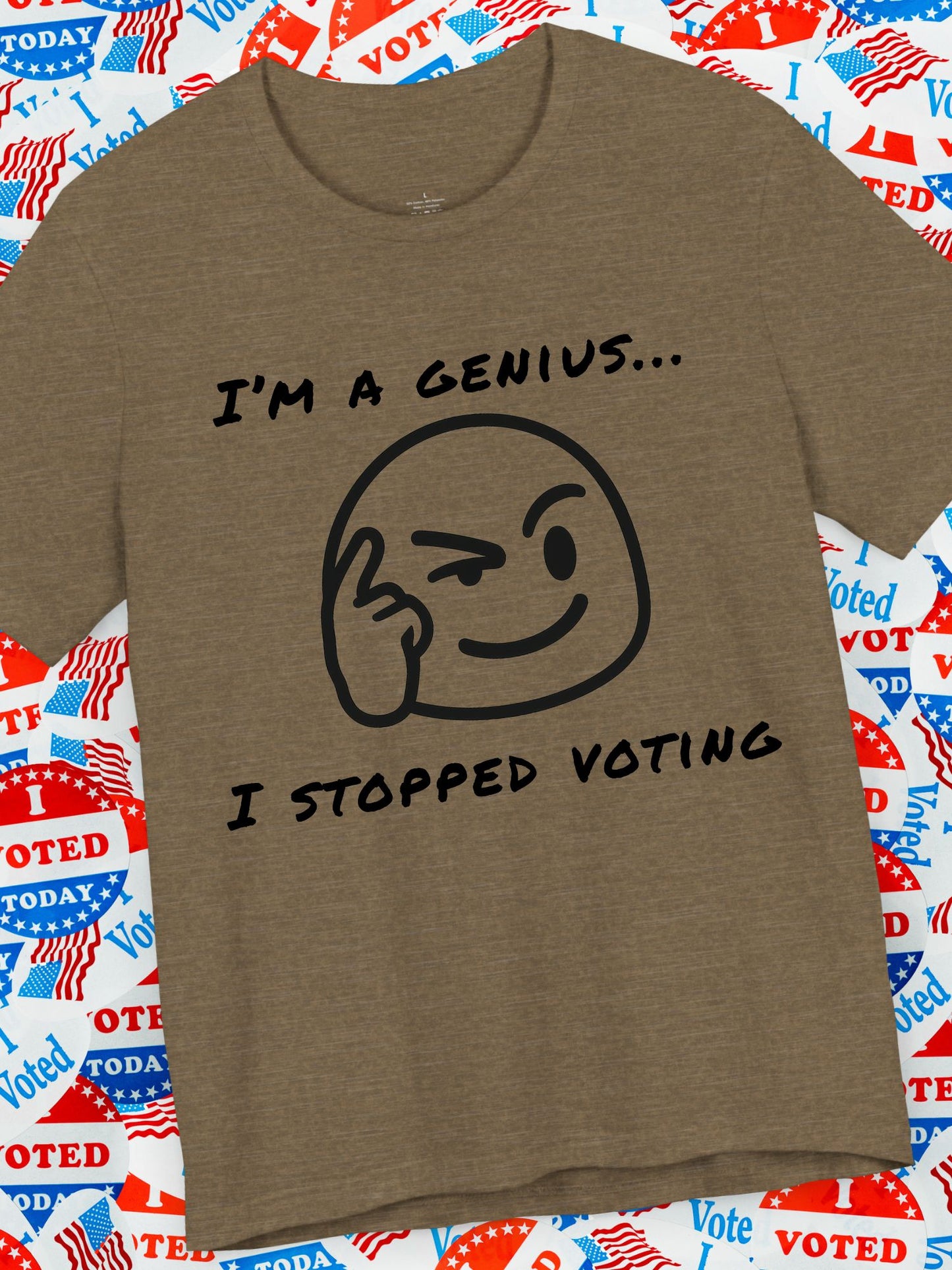 Funny Voting Tee, "I'm a Genius, I Stopped Voting"  Short Sleeve T-Shirt, Humor Shirt, Casual Wear