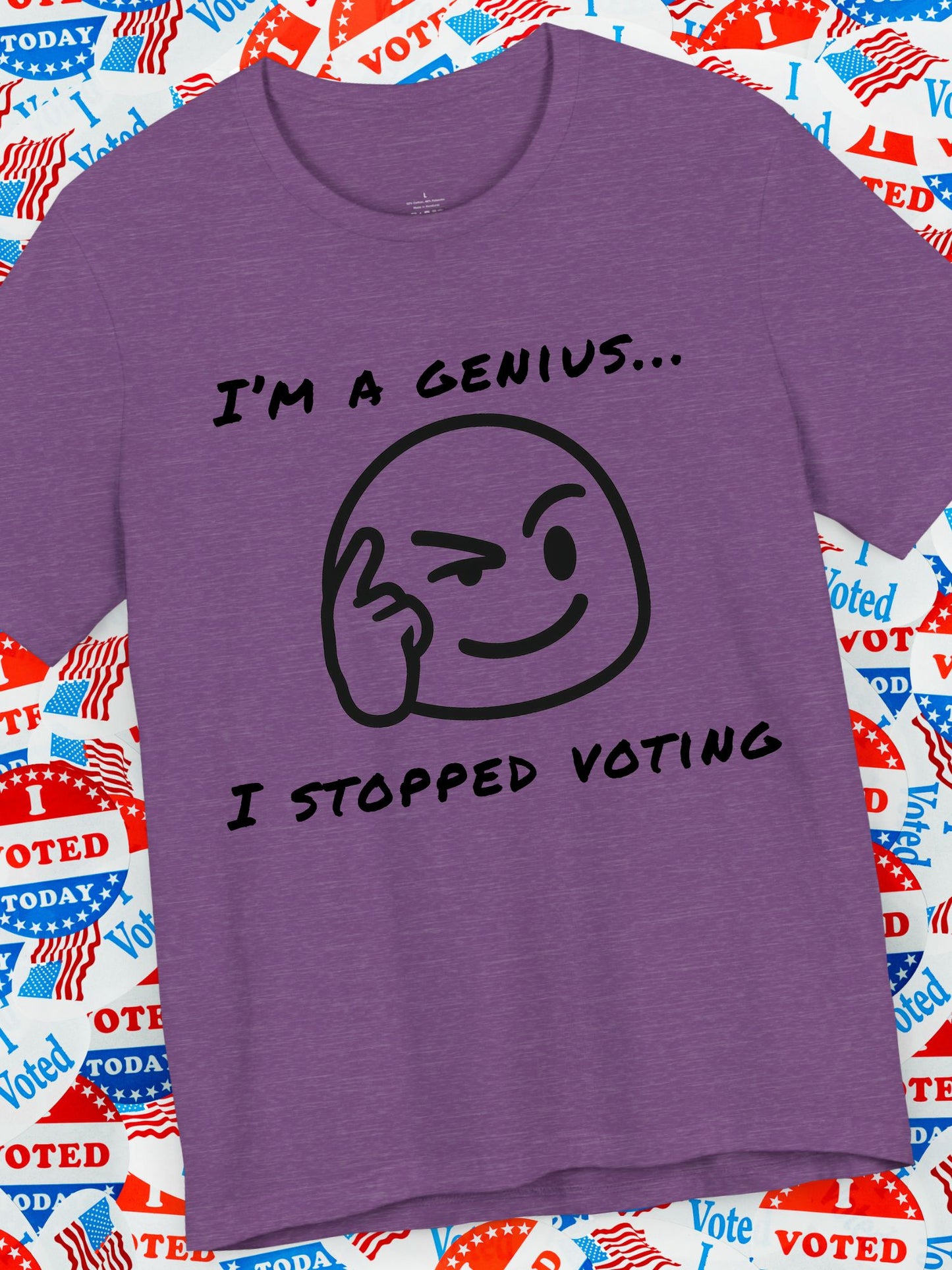 Funny Voting Tee, "I'm a Genius, I Stopped Voting"  Short Sleeve T-Shirt, Humor Shirt, Casual Wear
