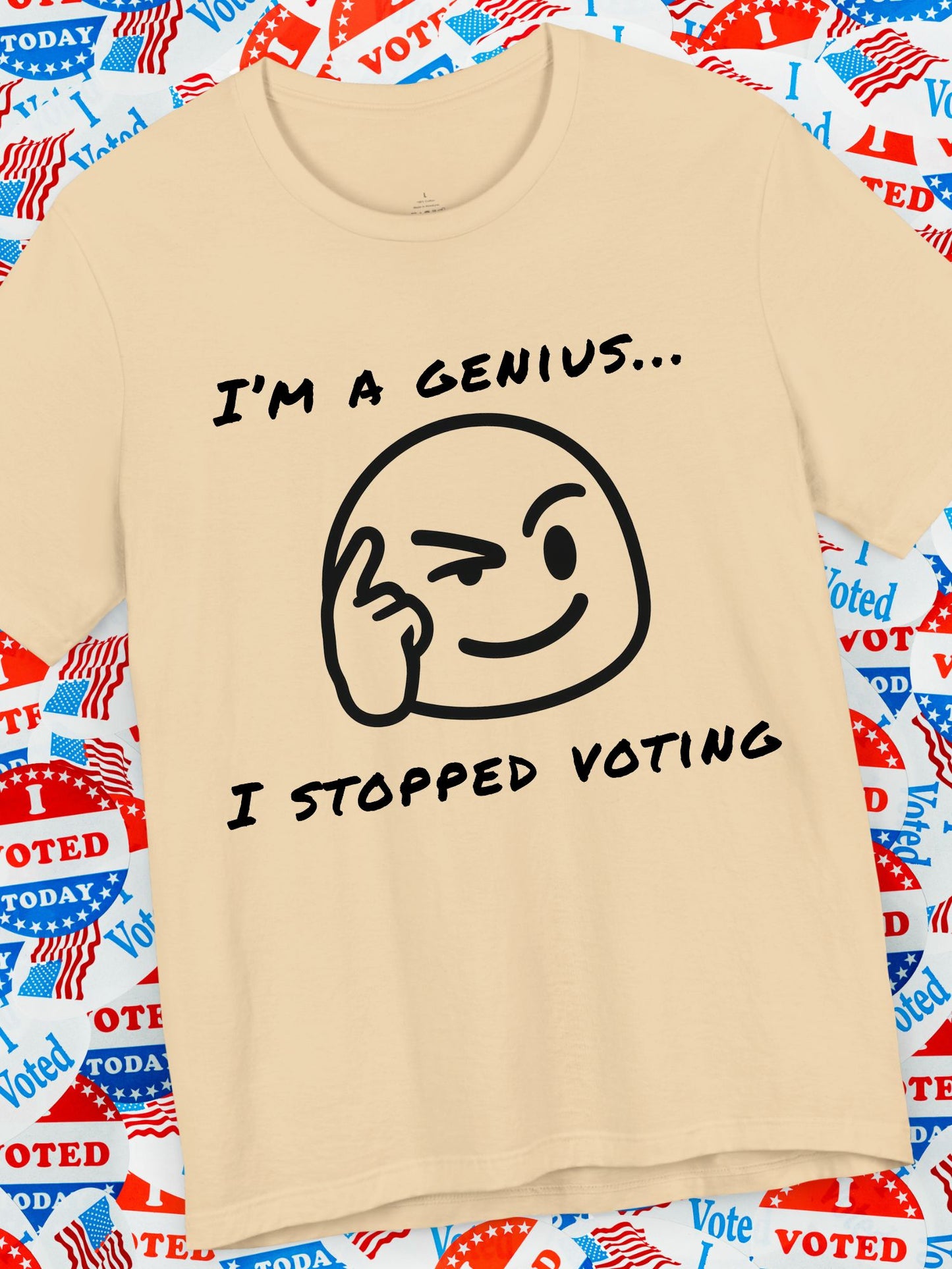 Funny Voting Tee, "I'm a Genius, I Stopped Voting"  Short Sleeve T-Shirt, Humor Shirt, Casual Wear