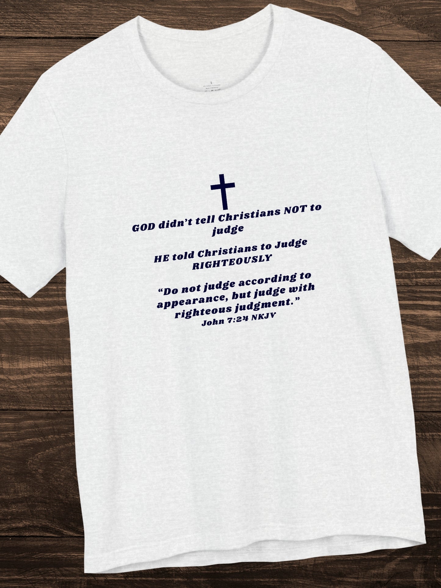 'GOD didn’t tell Christians NOT to judge...' Unisex T-Shirt, Christian Apparel, Lord's Judgment