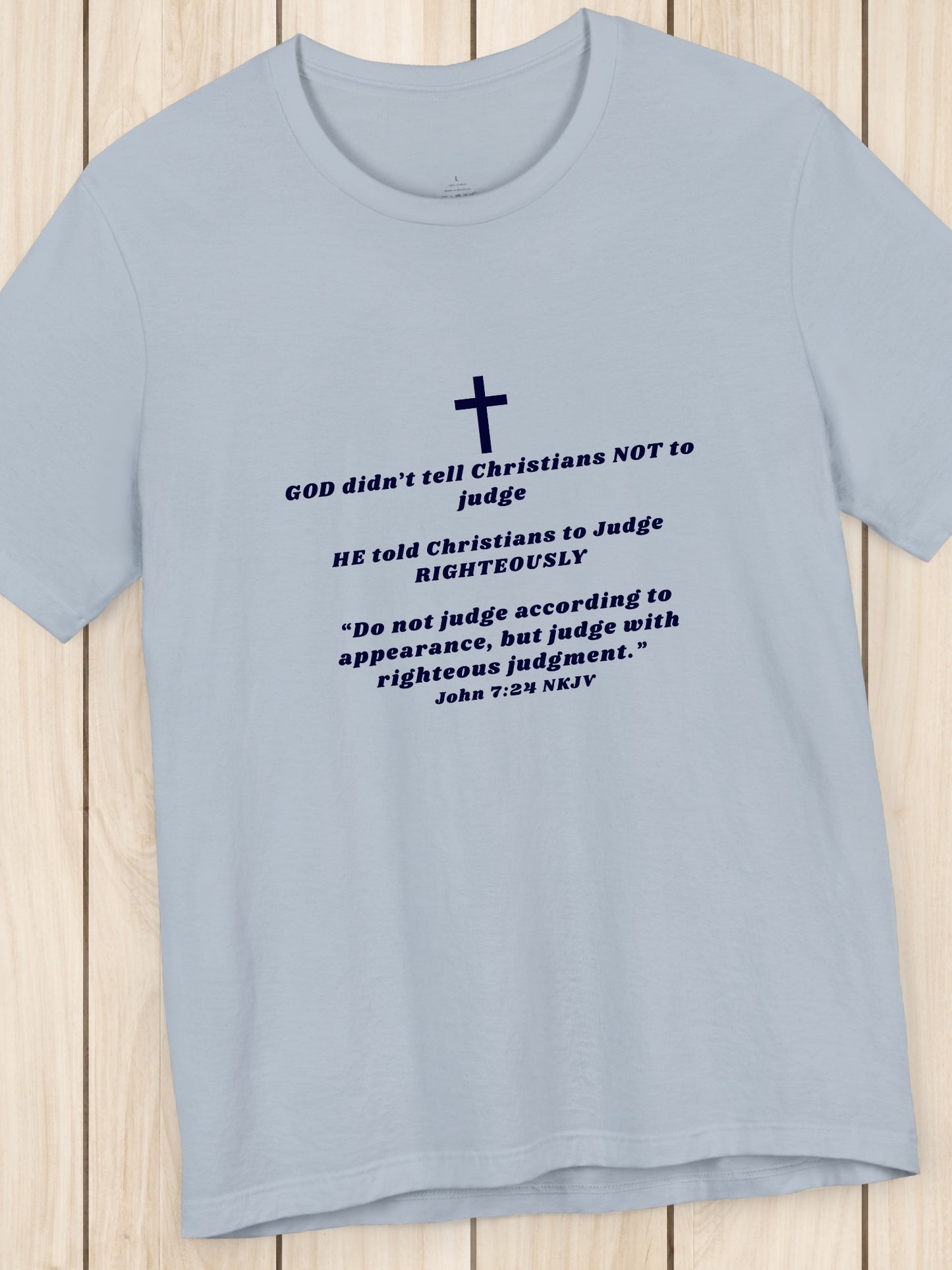 'GOD didn’t tell Christians NOT to judge...' Unisex T-Shirt, Christian Apparel, Lord's Judgment