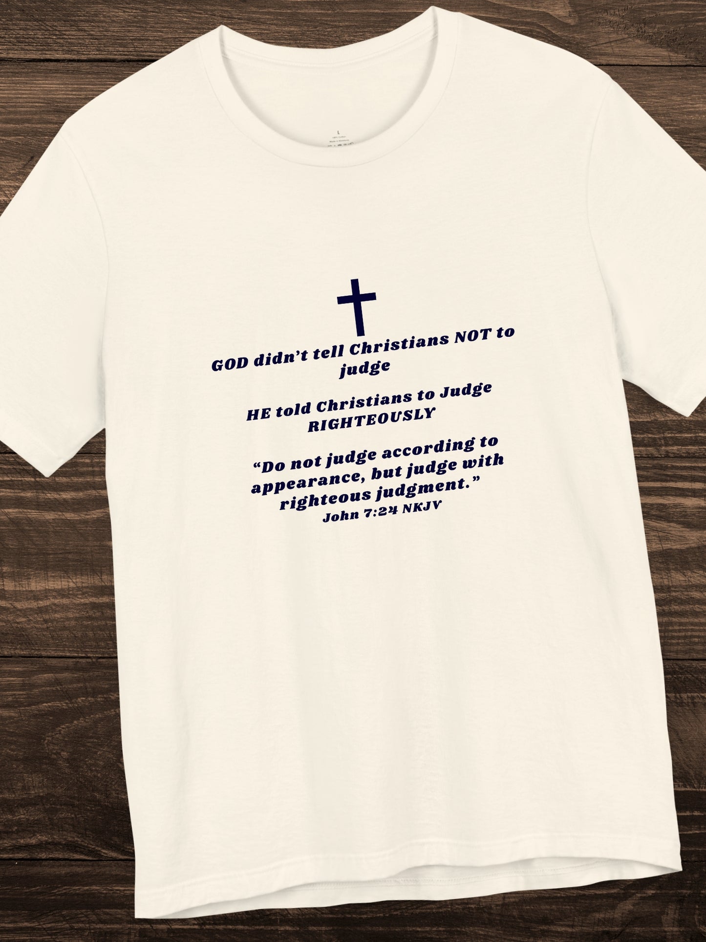 'GOD didn’t tell Christians NOT to judge...' Unisex T-Shirt, Christian Apparel, Lord's Judgment