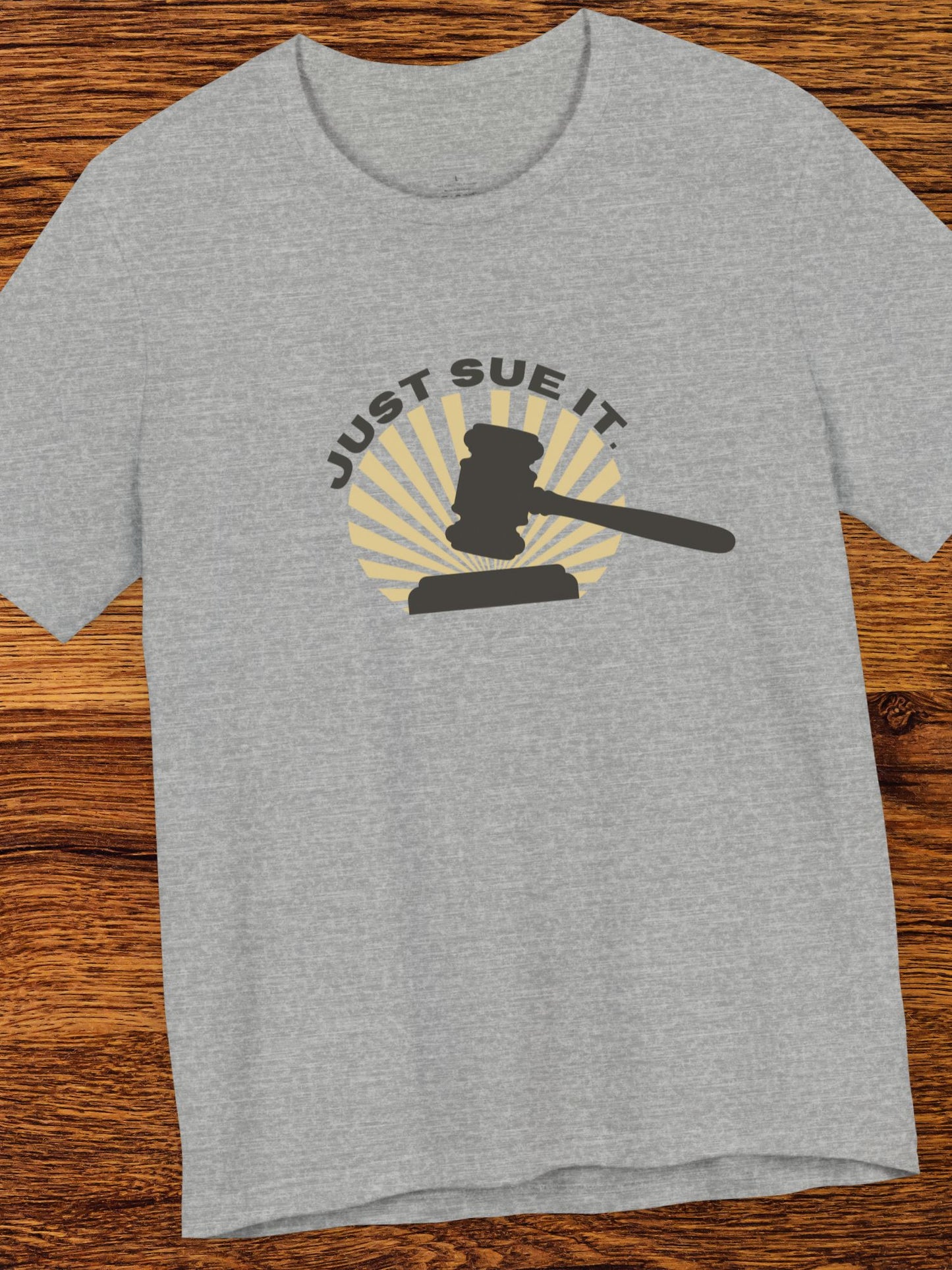 'Just Sue It.' Gavel Graphic Unisex T-Shirt, Law Humor T-Shirt, Gift for Lawyers, Legal Apparel, Courtroom Style, Funny Lawyer Gift