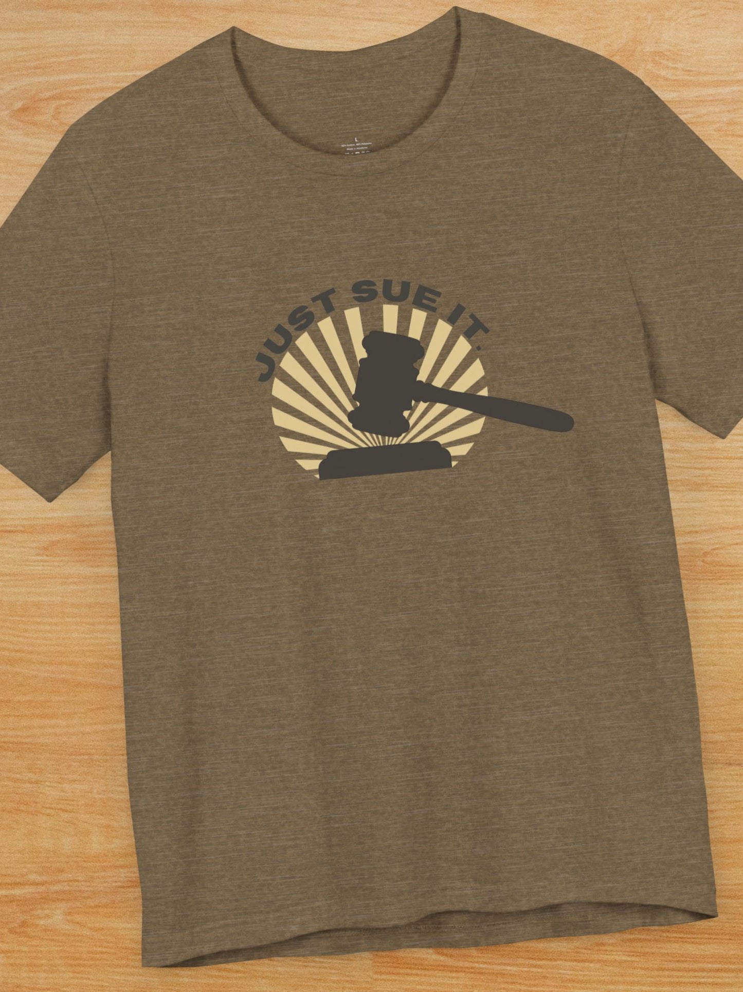 'Just Sue It.' Gavel Graphic Unisex T-Shirt, Law Humor T-Shirt, Gift for Lawyers, Legal Apparel, Courtroom Style, Funny Lawyer Gift