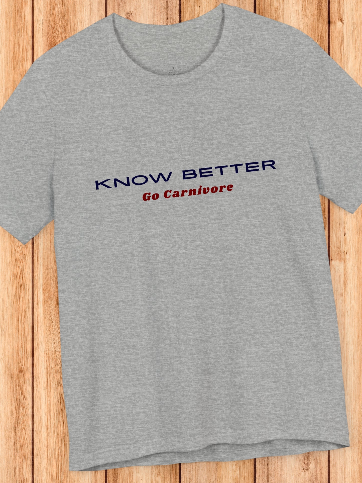 'KNOW BETTER, Go Carnivore' Unisex T-Shirt, Health and Wellness, Carnivore Diet Apparel