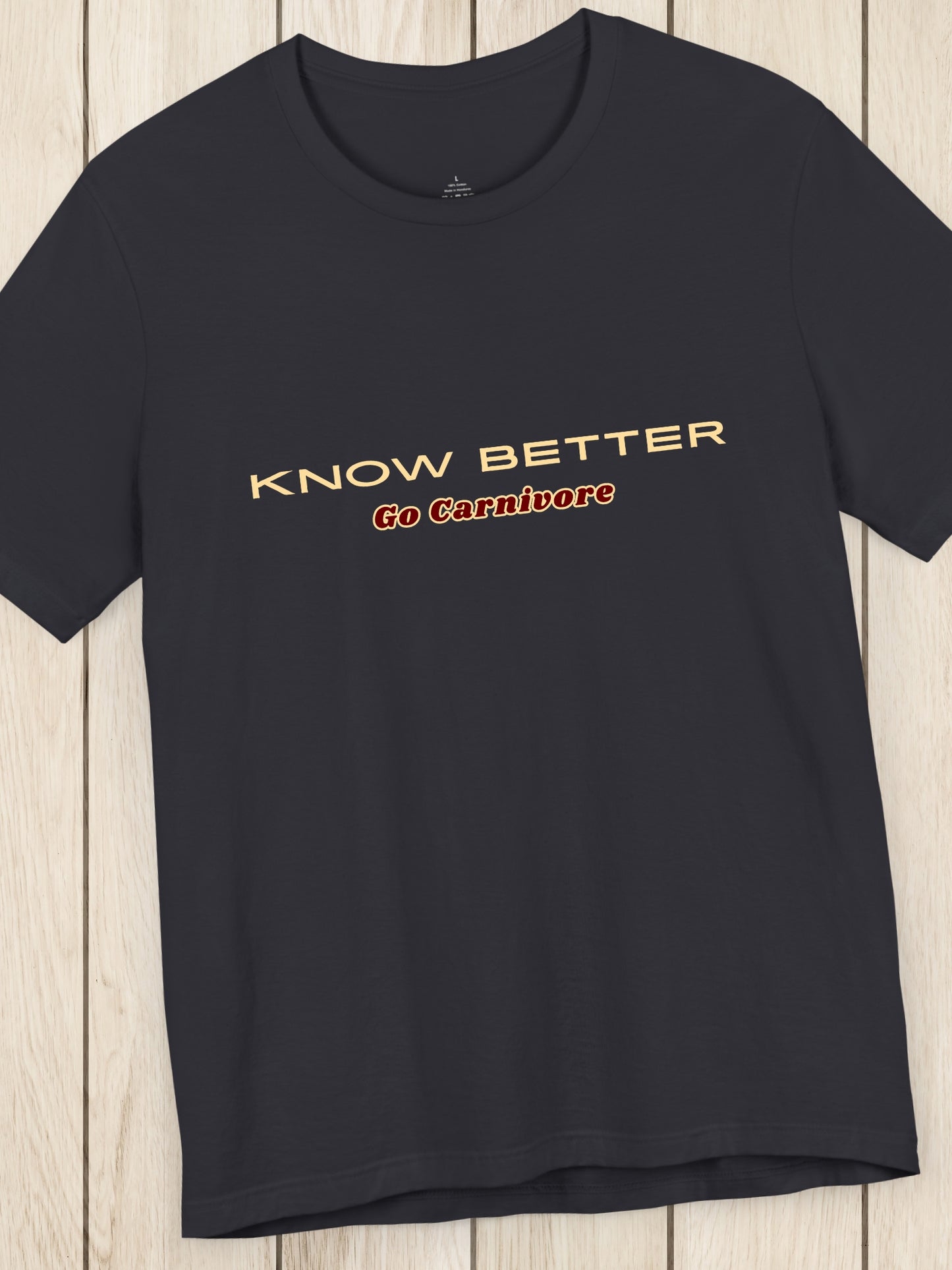 'KNOW BETTER, Go Carnivore' Unisex T-Shirt, Health and Wellness, Carnivore Diet Apparel