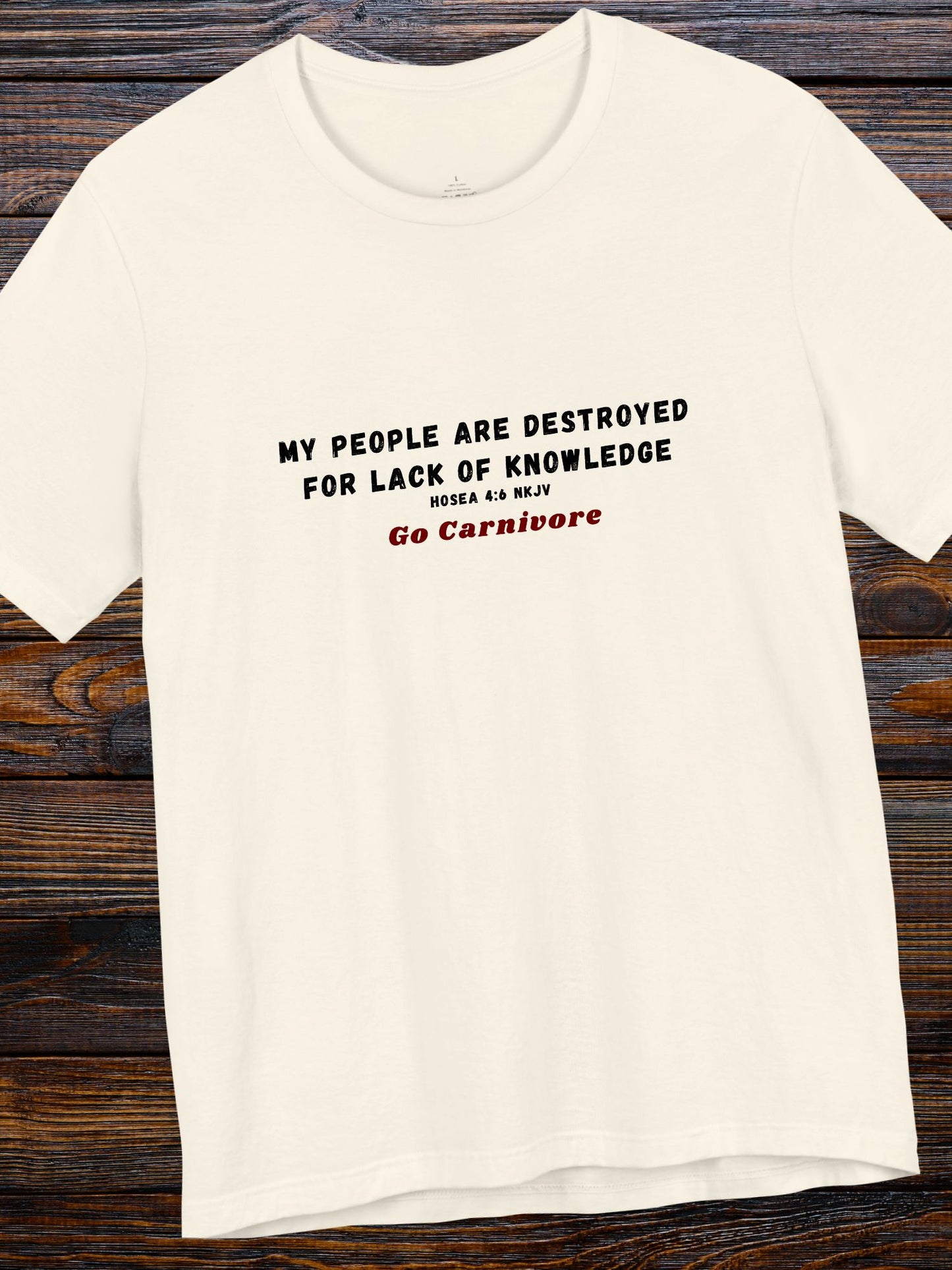 'My people are destroyed for lack of knowledge, Hosea 4:6, Go Carnivore' Unisex T-Shirt, Bible Verse Tee, Carnivore Diet, Christian Apparel, Health and Wellness