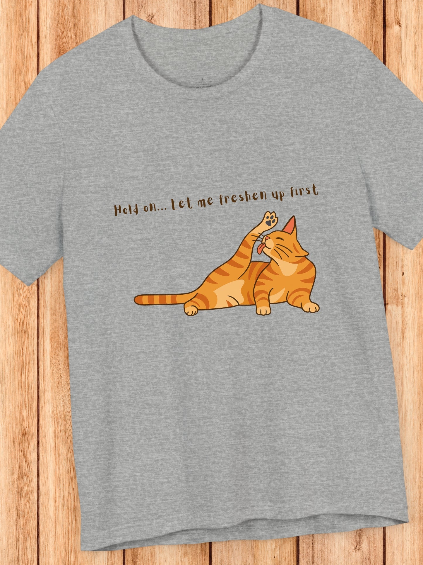'Hold on... Let me freshen up first' Cat Cleaning Itself Graphic Unisex T-Shirt, Cat Lovers Tee, Funny Cat Shirt