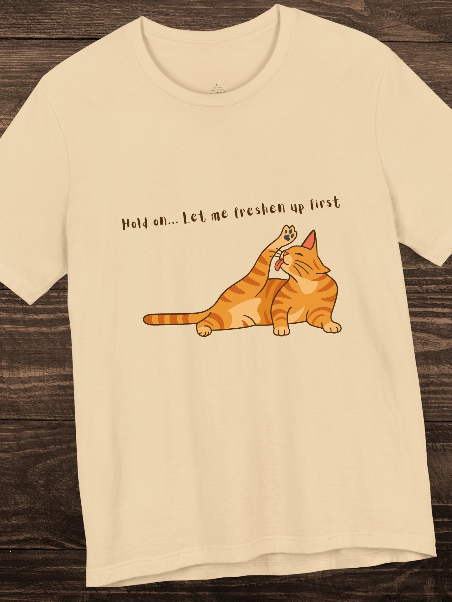'Hold on... Let me freshen up first' Cat Cleaning Itself Graphic Unisex T-Shirt, Cat Lovers Tee, Funny Cat Shirt