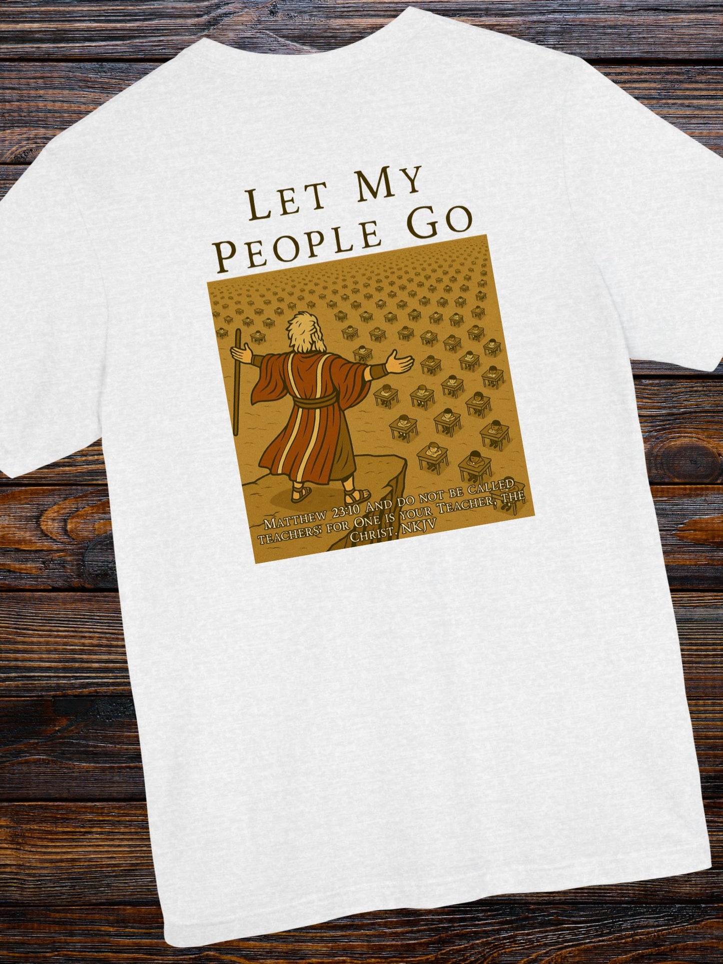 'Let My People Go' Unisex T-shirt, Christian Apparel, Biblical Tee, Anti-School Tee