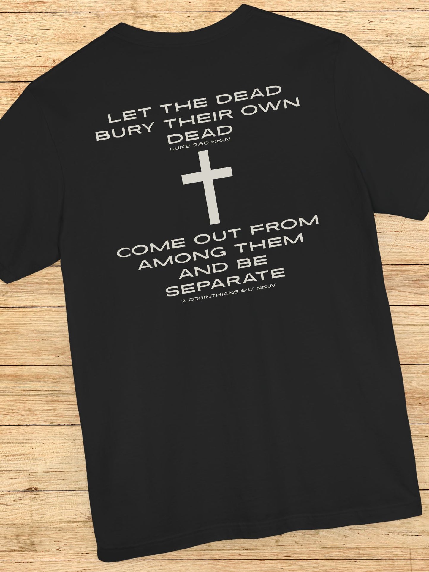 'Let the Dead Bury Their Own Dead...' Unisex T-Shirt, Bible Verse Tee, Jesus Quote