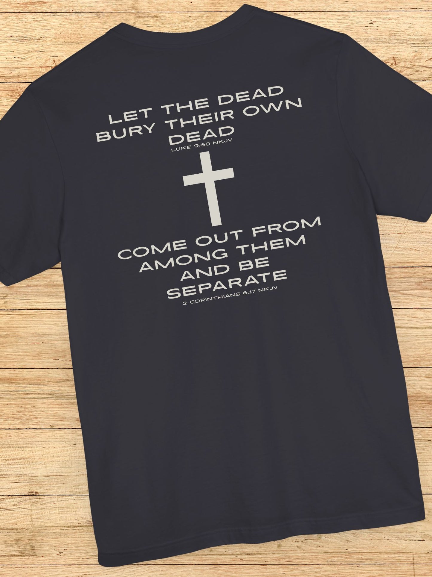 'Let the Dead Bury Their Own Dead...' Unisex T-Shirt, Bible Verse Tee, Jesus Quote