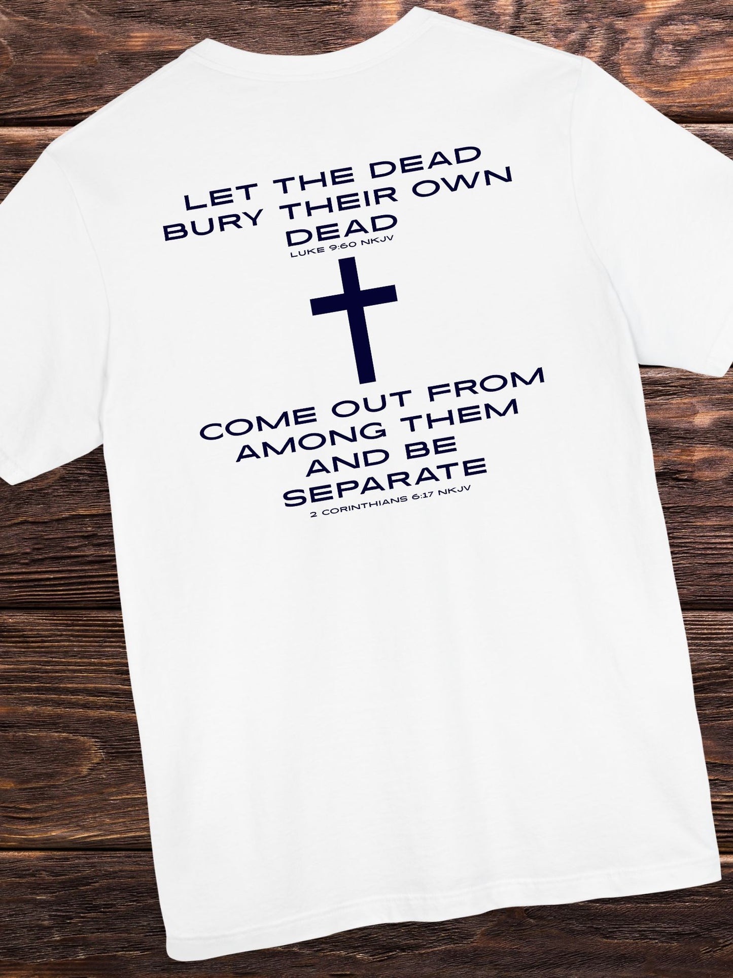 'Let the Dead Bury Their Own Dead...' Unisex T-Shirt, Bible Verse Tee, Jesus Quote