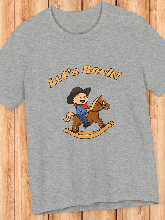 'Let's Rock!' Child Cowboy on a Rocking Horse Graphic Unisex T-Shirt, Humorous, Playful Cowboy Tee