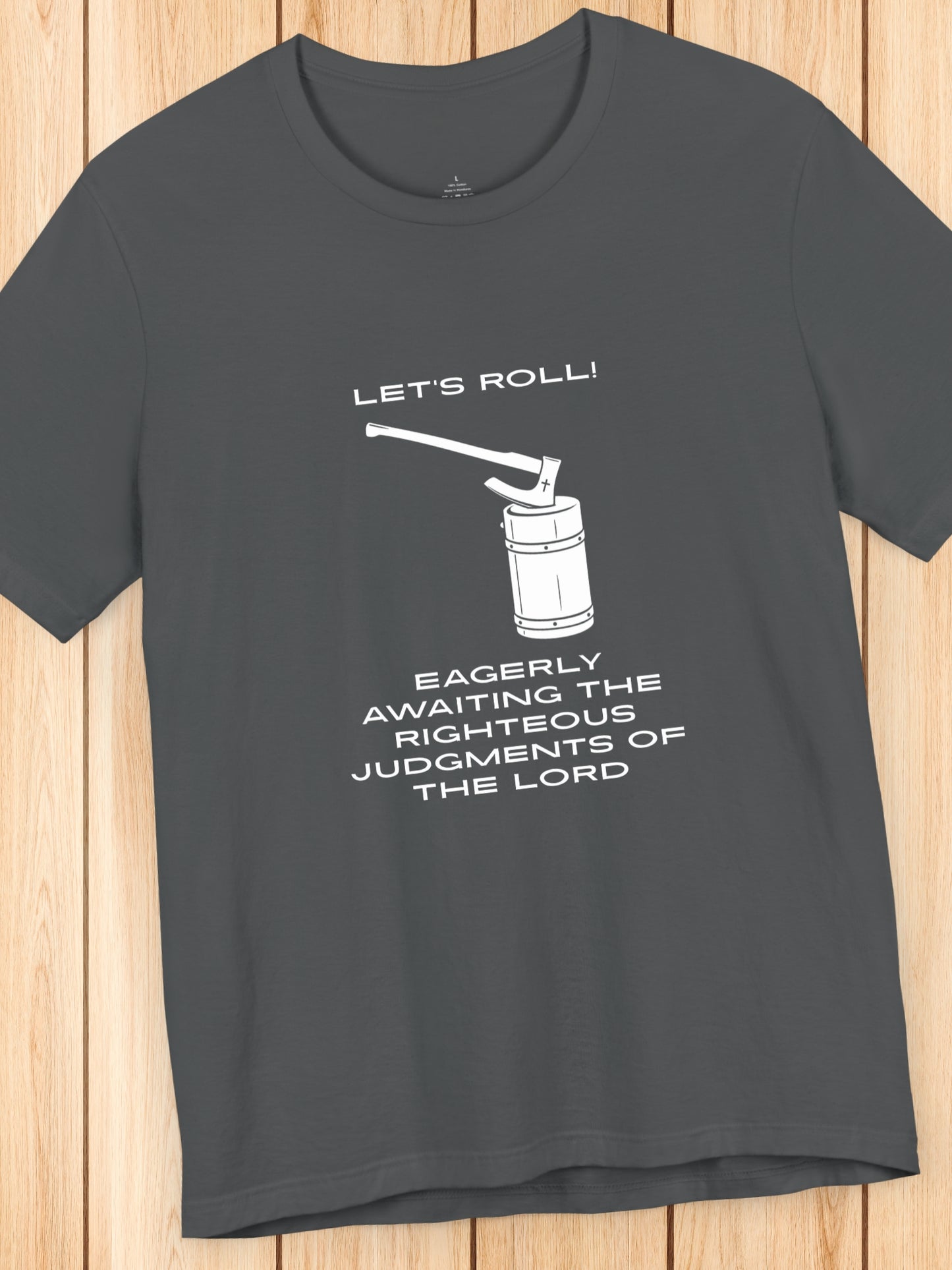 'Let's Roll! Eagerly Awaiting the Righteous Judgments of the Lord' Unisex T-Shirt, Christian Apparel