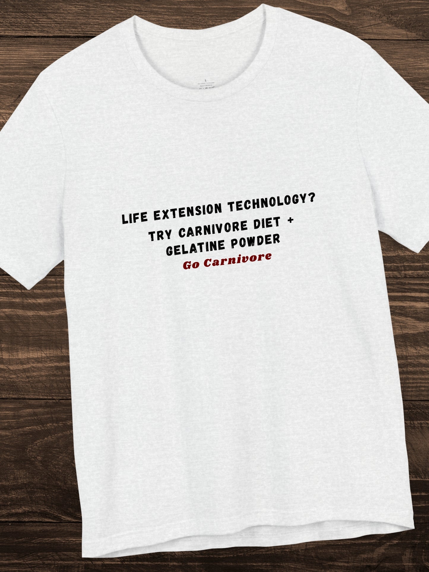 'Life extension technology? Try carnivore diet + Gelatine powder, Go Carnivore' Unisex T-Shirt, Carnivore Diet, Health and Wellness