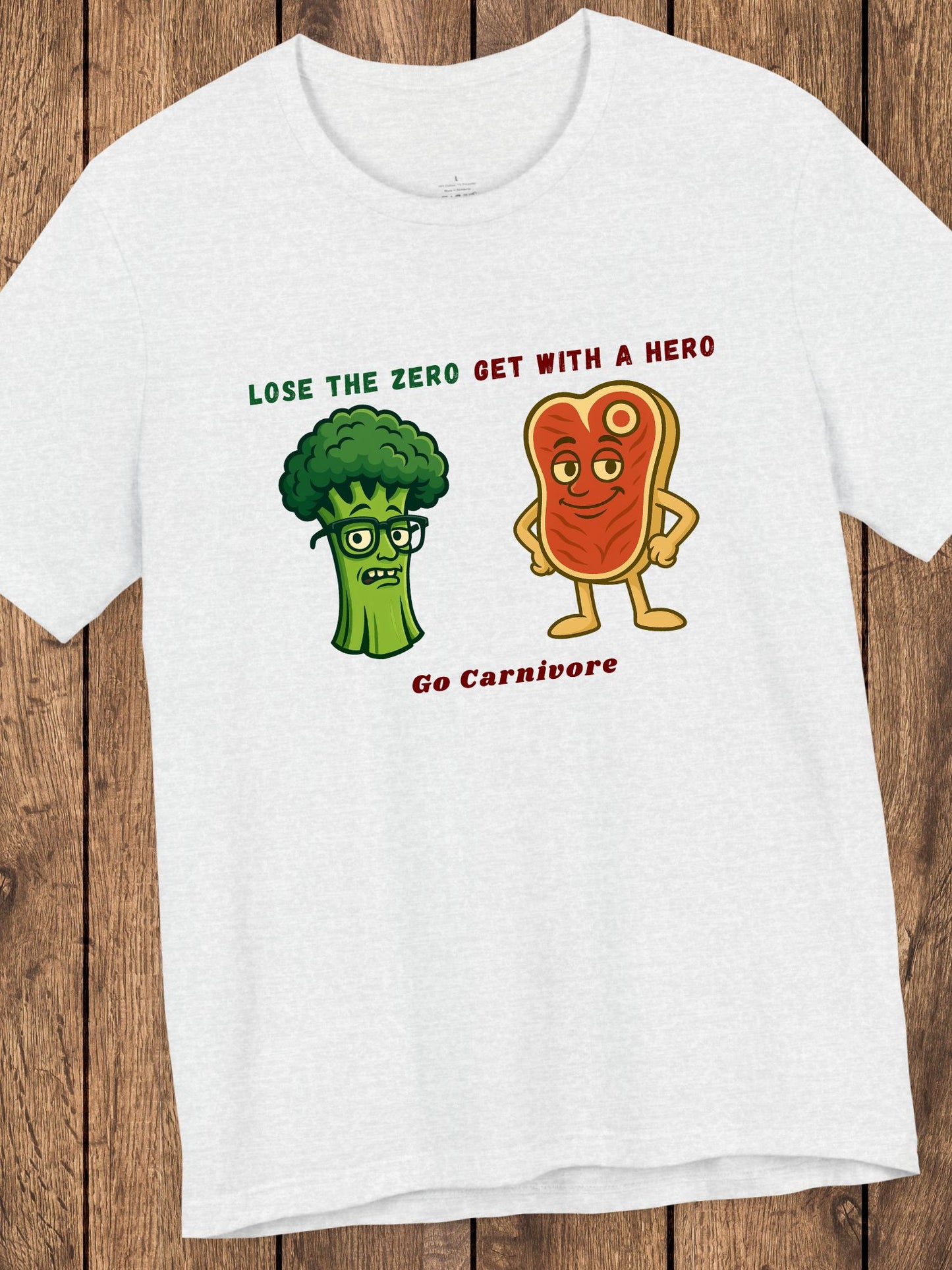 'Lose the Zero Get With a Hero, Go Carnivore' Broccoli and Steak Graphic Unisex T-Shirt, Carnivore Diet Apparel