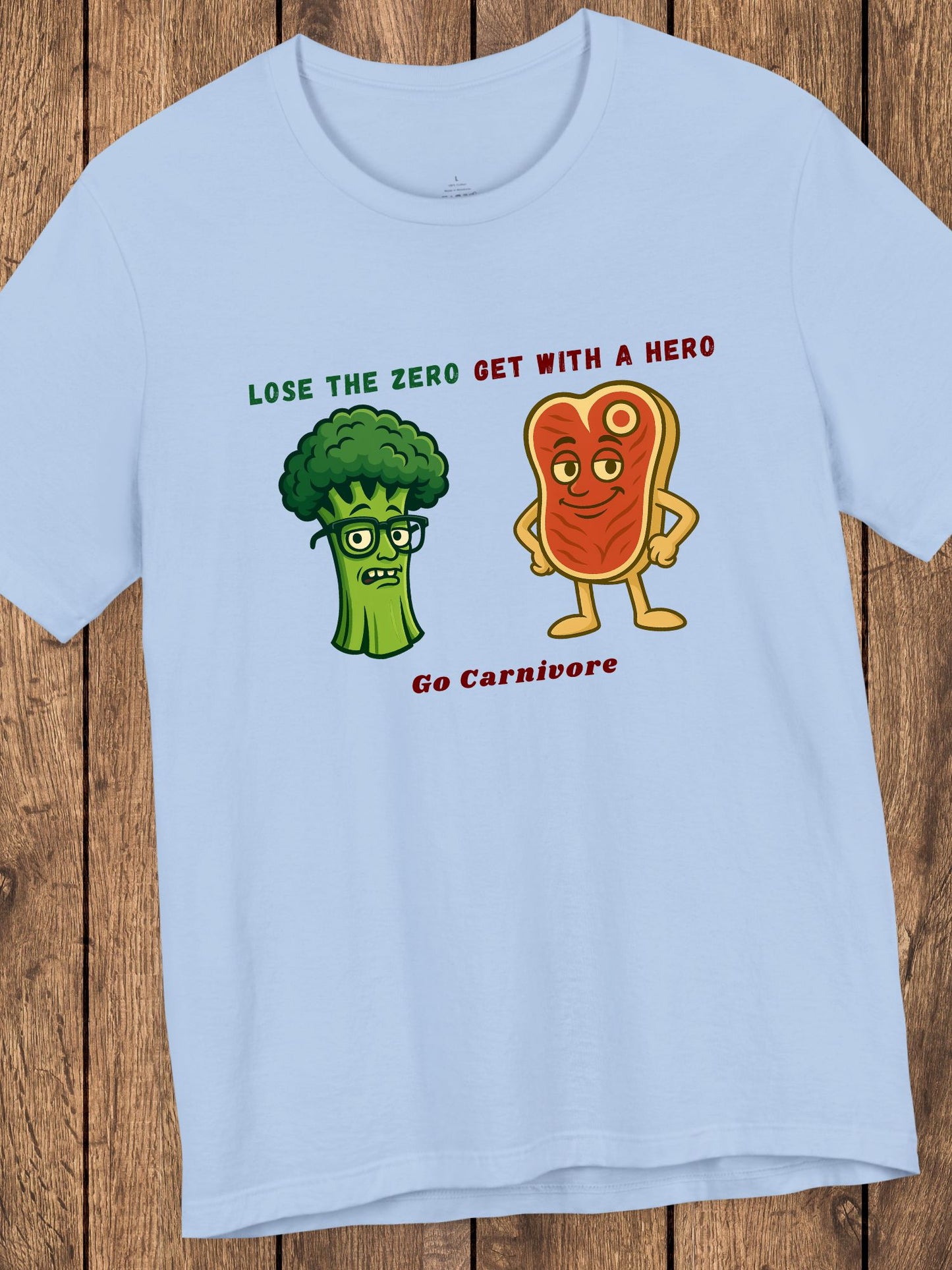 'Lose the Zero Get With a Hero, Go Carnivore' Broccoli and Steak Graphic Unisex T-Shirt, Carnivore Diet Apparel