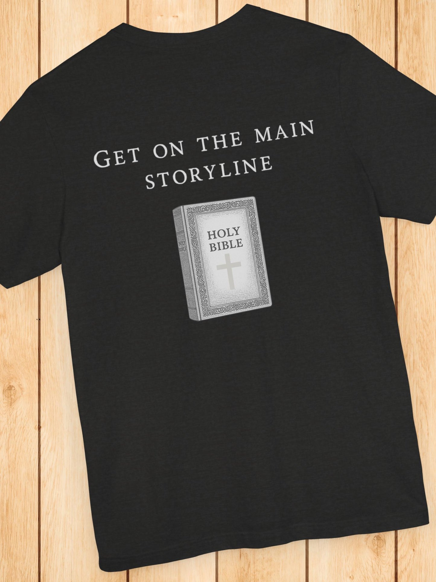 'Get On The Main Storyline' Bible Graphic Unisex T-Shirt, Christian Apparel, Bible Tee
