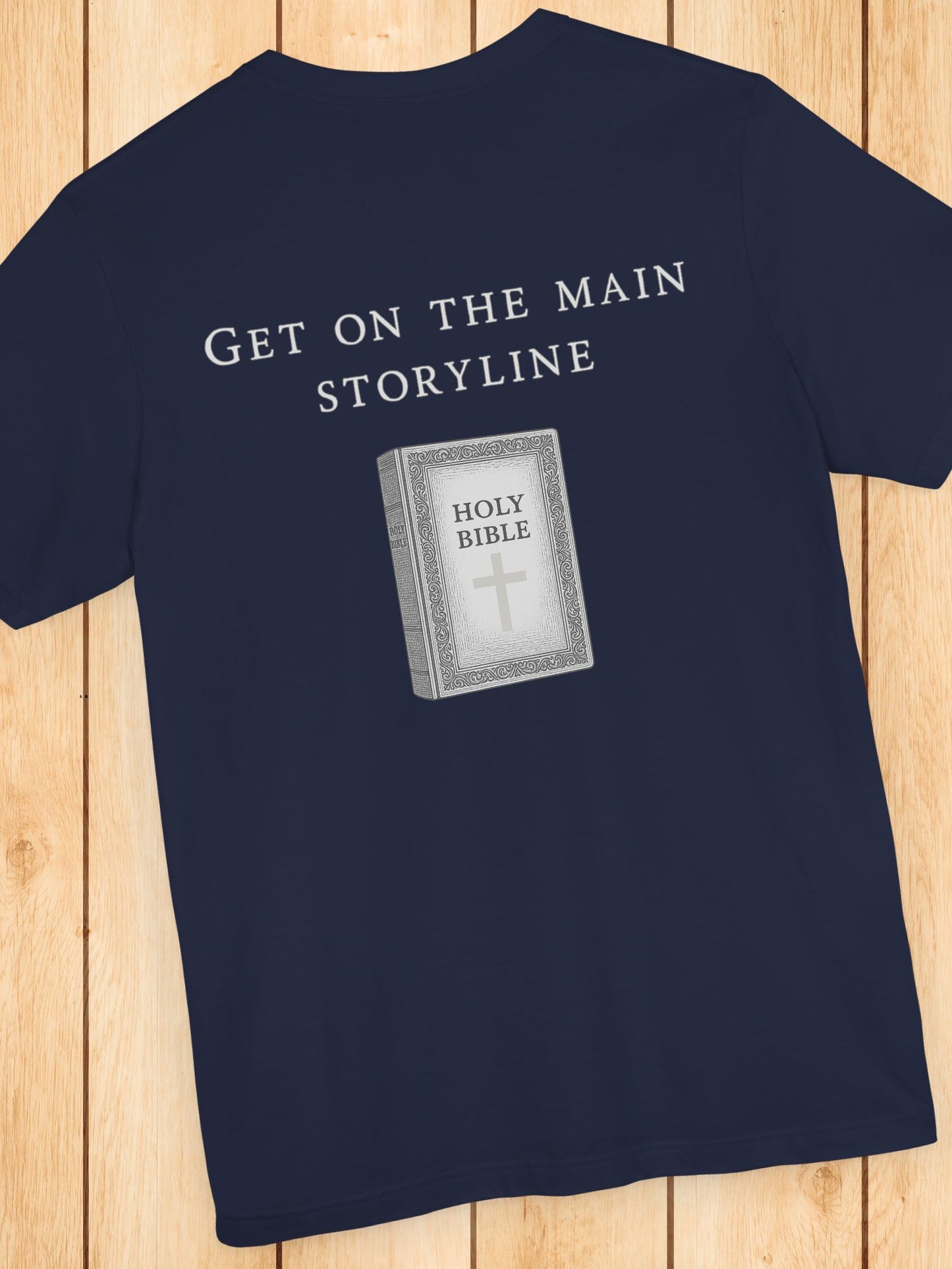 'Get On The Main Storyline' Bible Graphic Unisex T-Shirt, Christian Apparel, Bible Tee