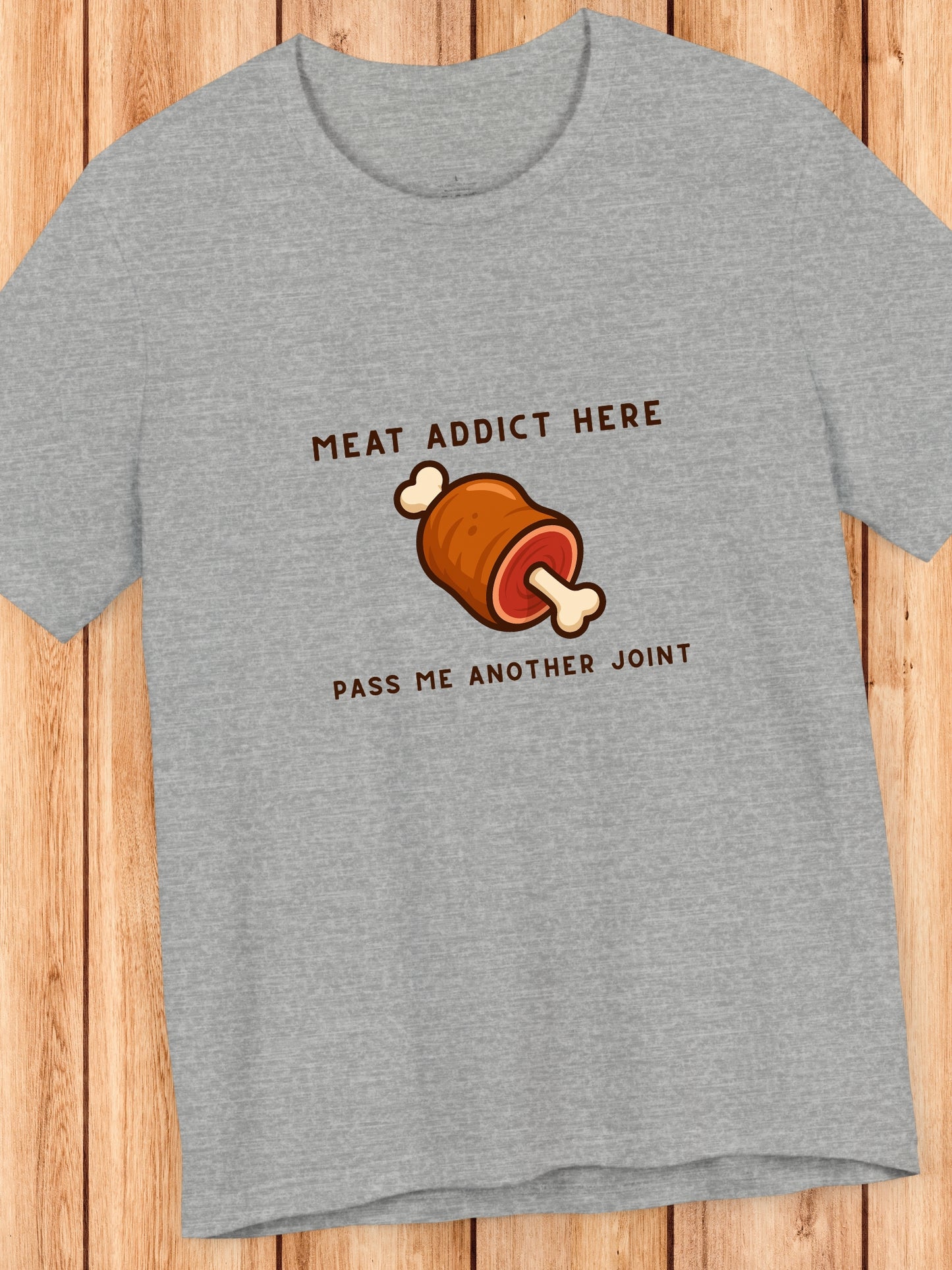 'Meat addict here, pass me another joint' Joint of Meat Graphic Unisex T-Shirt, Carnivore Diet Apparel, Health and Wellness, Humorous Meat Lover Tee