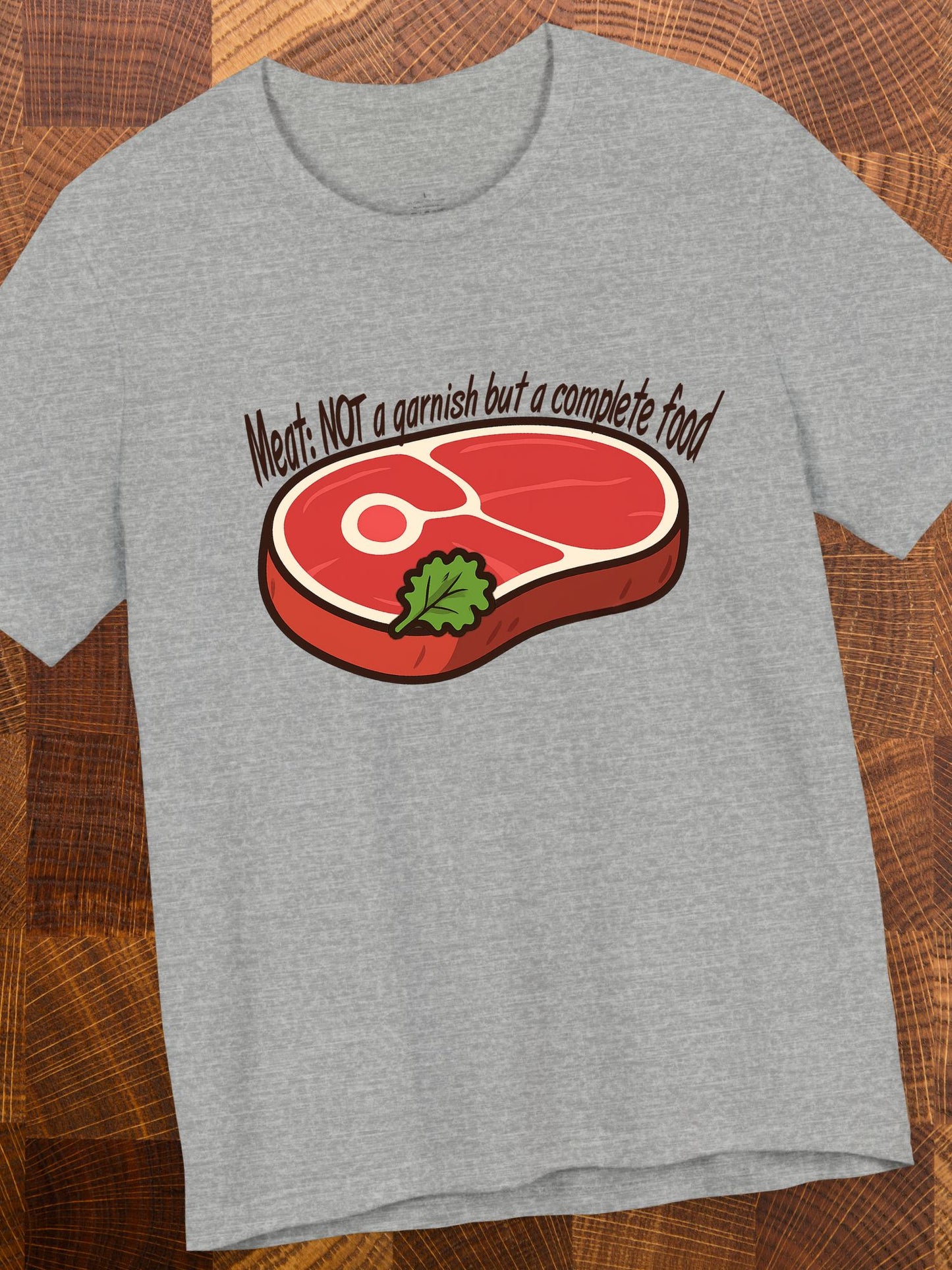 'Meat: NOT a garnish but a complete food' with meat graphic Unisex T-Shirt, Carnivore Diet Apparel, BBQ Tee