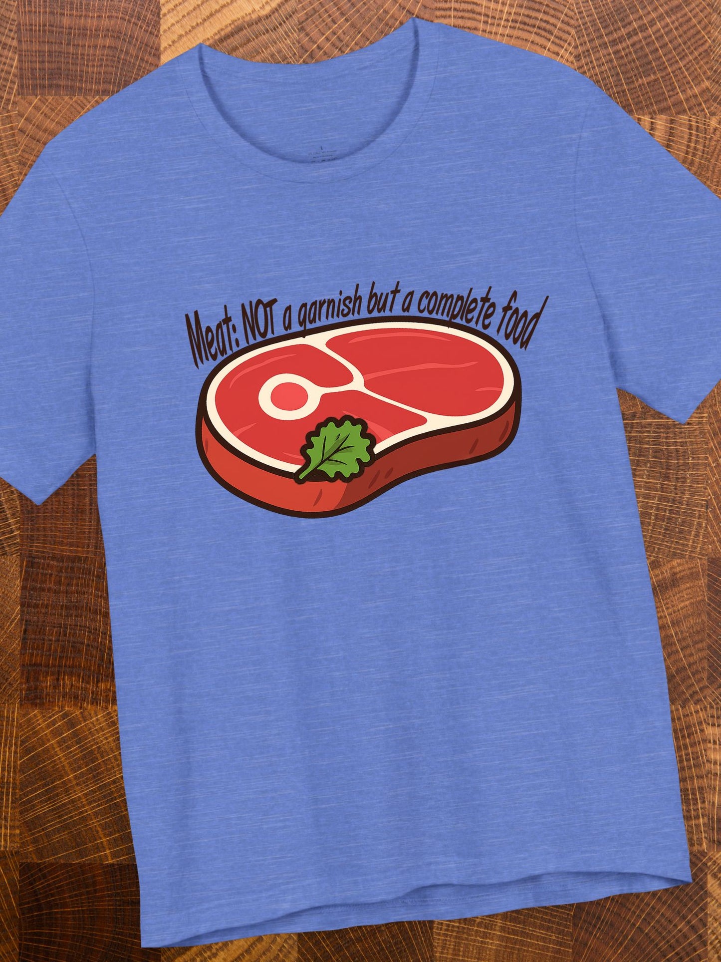 'Meat: NOT a garnish but a complete food' with meat graphic Unisex T-Shirt, Carnivore Diet Apparel, BBQ Tee