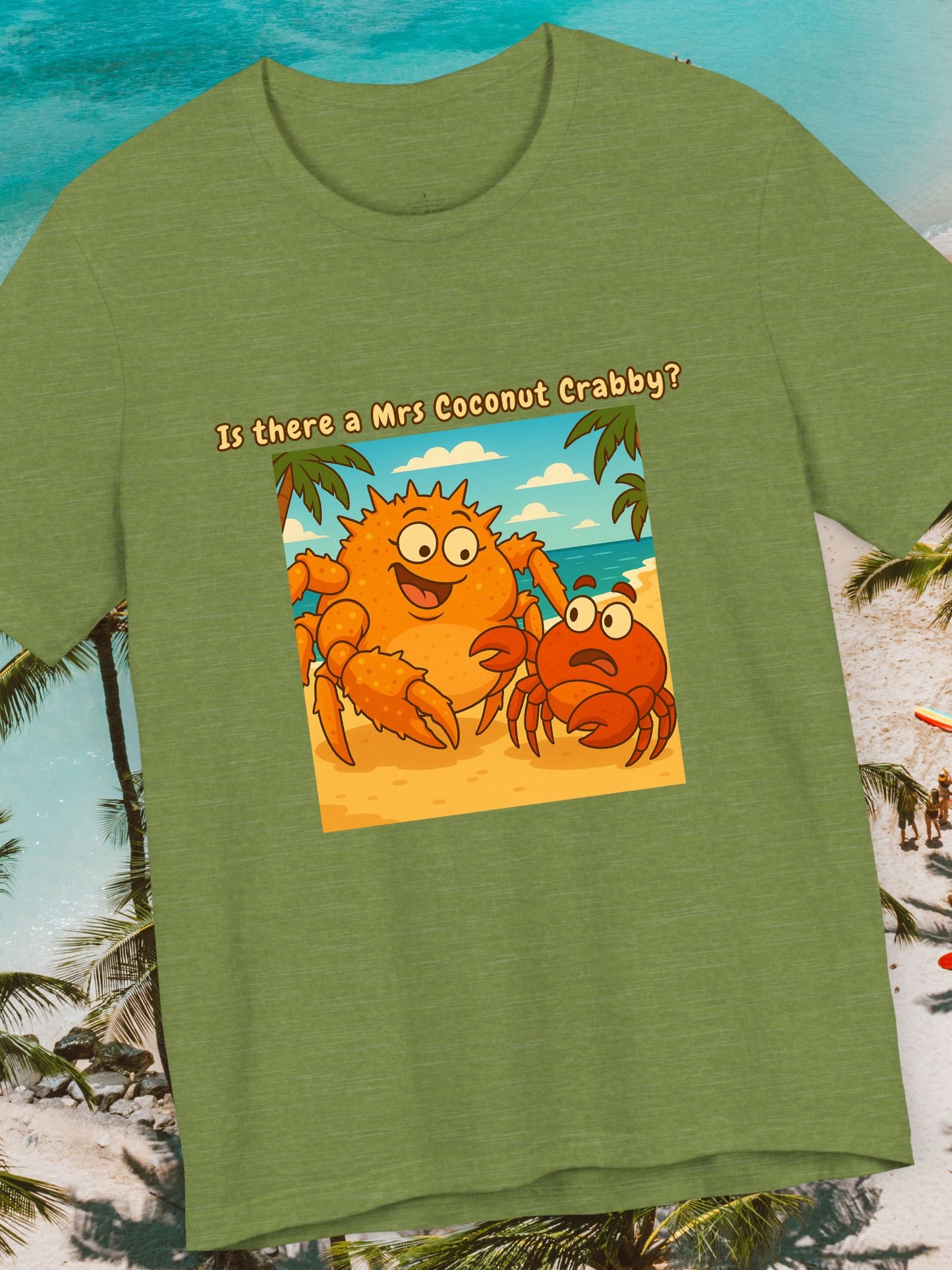'Is There a Mrs Coconut Crabby?' Funny Crab Graphic Unisex T-Shirt, Beach Lover Gift, Tropical Vacation Shirt, Cute Cartoon T-Shirt, Summer Apparel