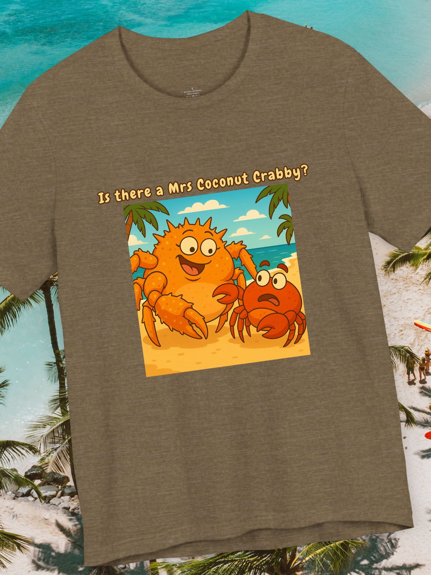 'Is There a Mrs Coconut Crabby?' Funny Crab Graphic Unisex T-Shirt, Beach Lover Gift, Tropical Vacation Shirt, Cute Cartoon T-Shirt, Summer Apparel